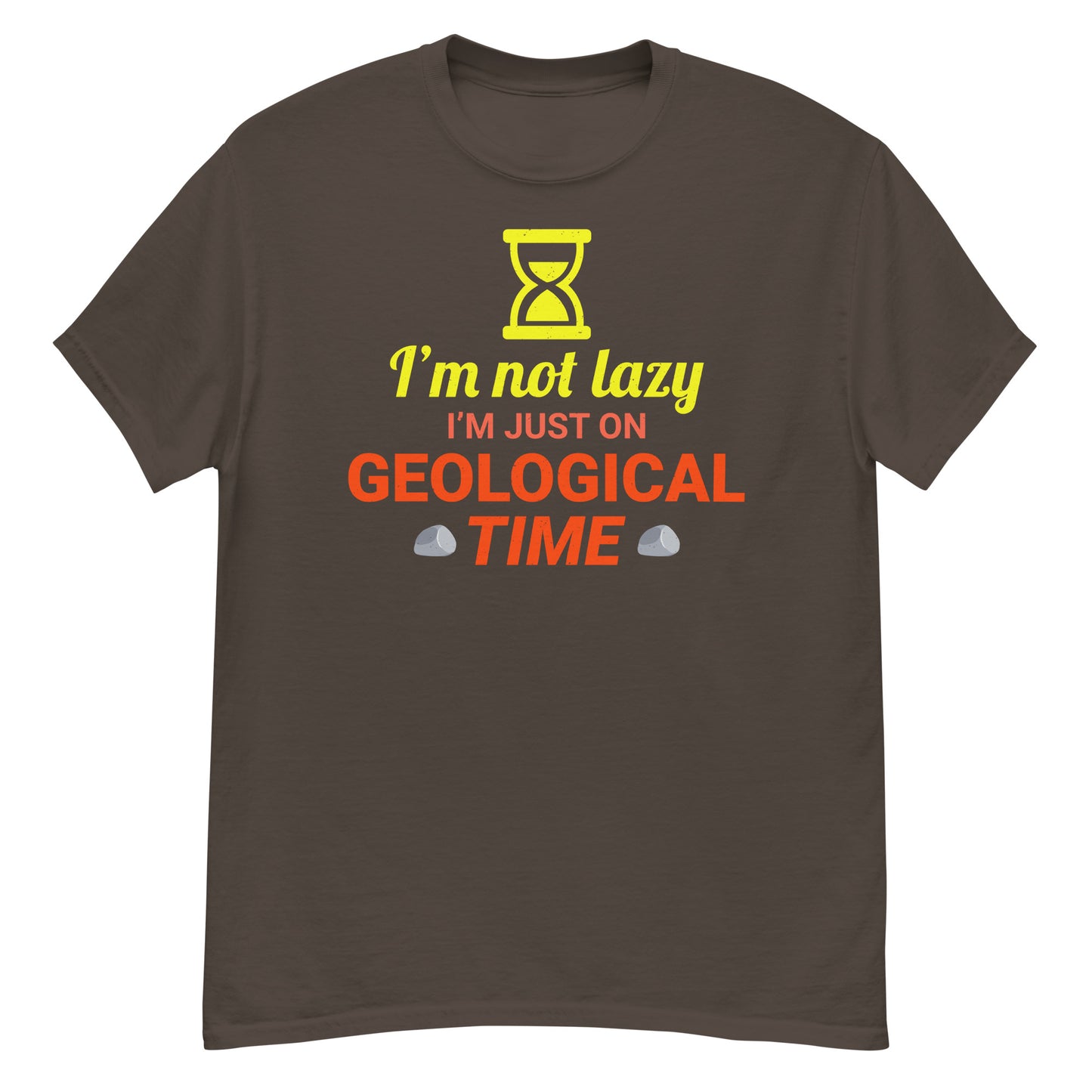 I'm Not Lazy, I'm Just on Geological Time T-Shirt for Mineral Collectors