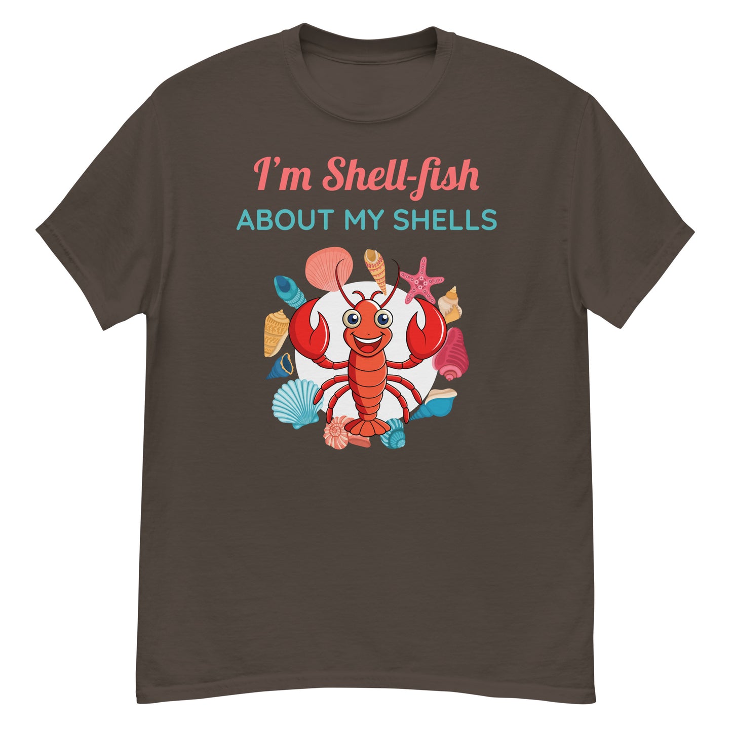 Seashell Collector T-Shirt: I’m Shellfish About My Shells