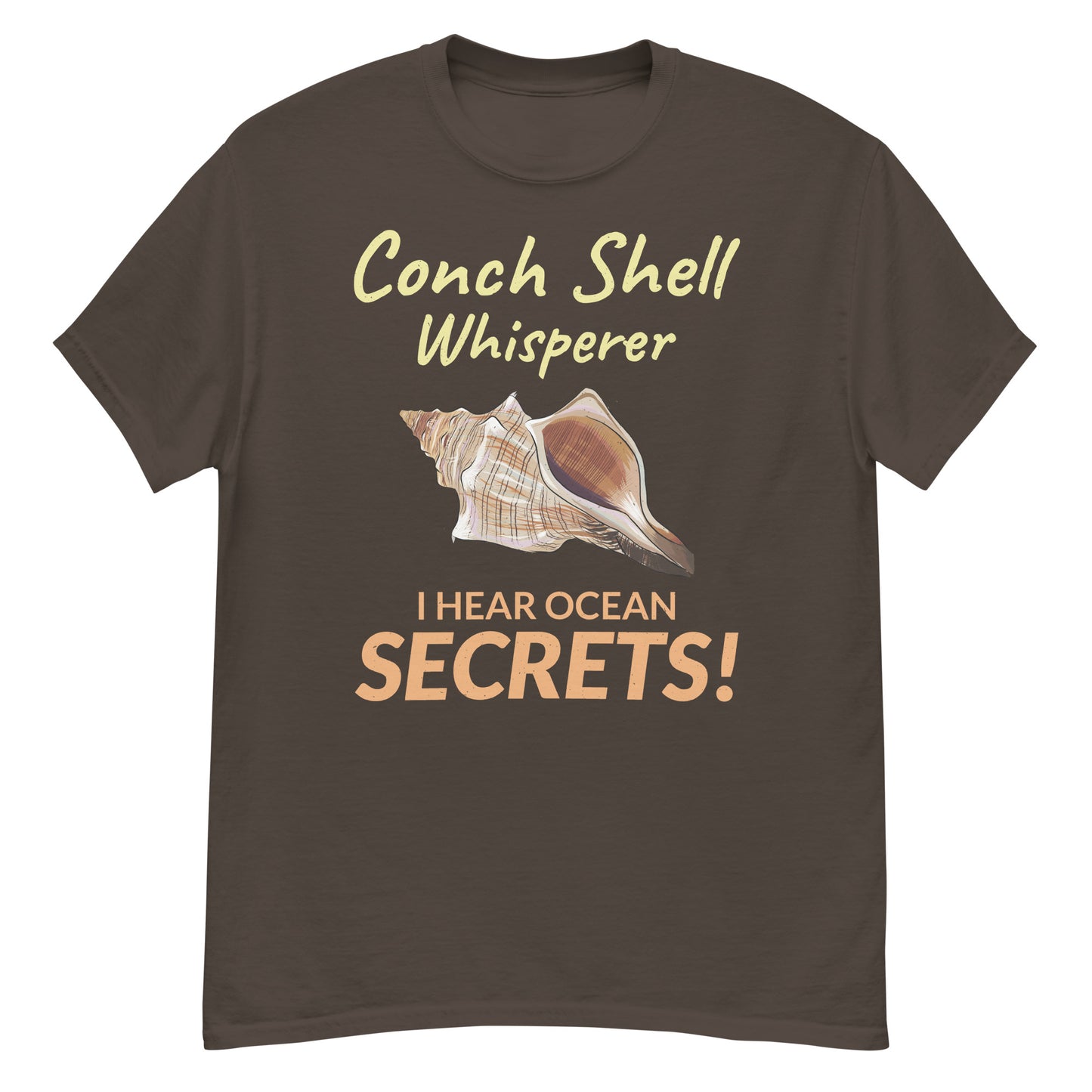 Seashell Collector T-Shirt: Conch Shell Whisperer – I Hear Ocean Secrets!