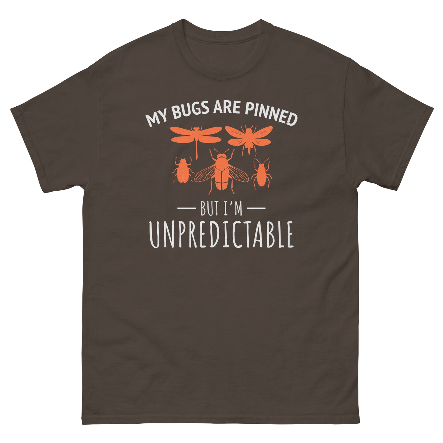 My Bugs Are Pinned But I'm Unpredictable Insect Collector T-Shirt