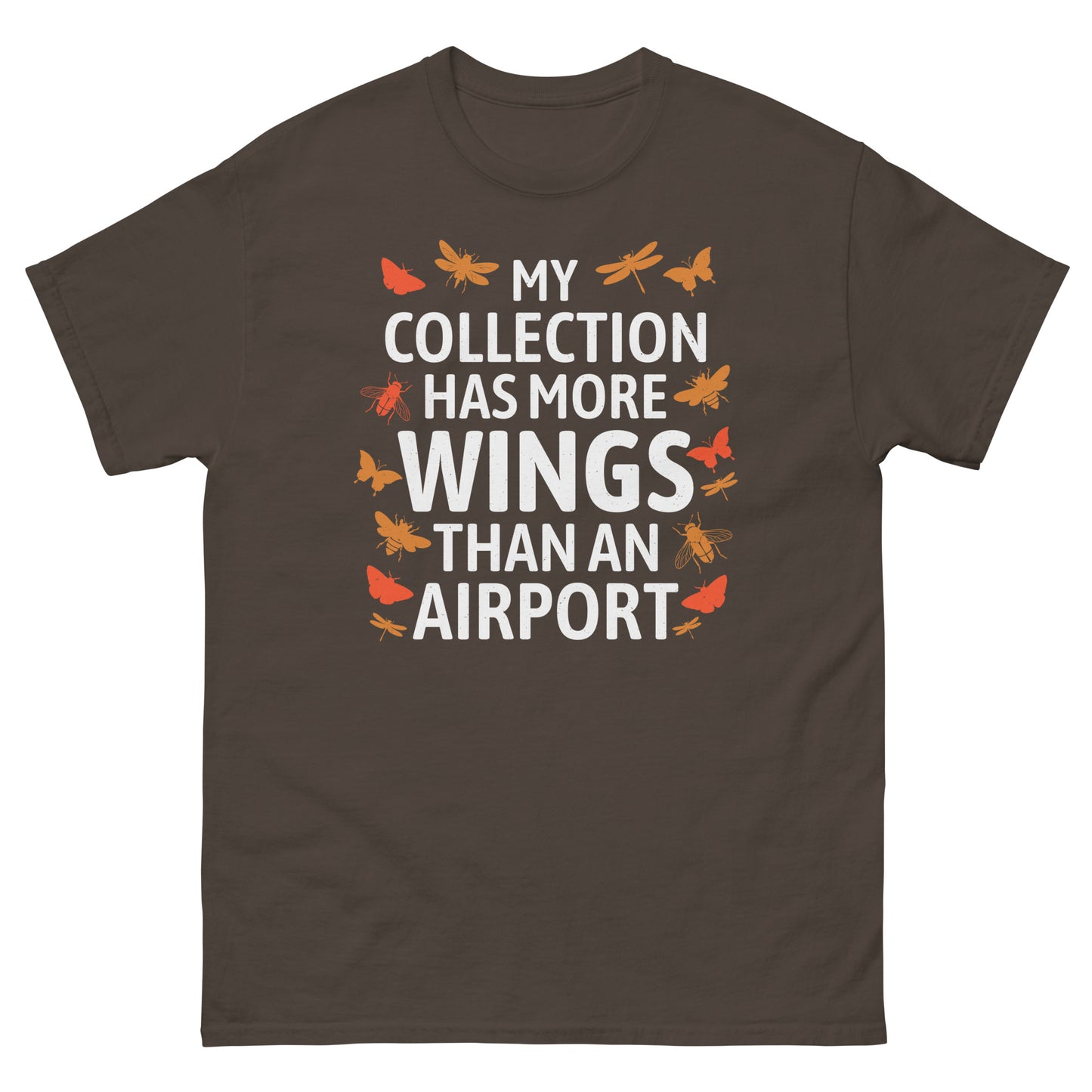 My Collection Has More Wings Than an Airport Insect Collector T-Shirt