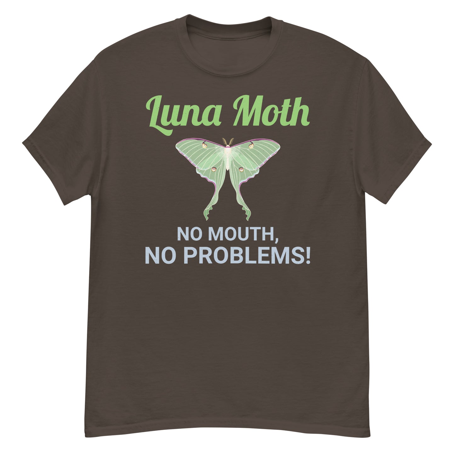 Luna Moth T-Shirt: No Mouth, No Problems