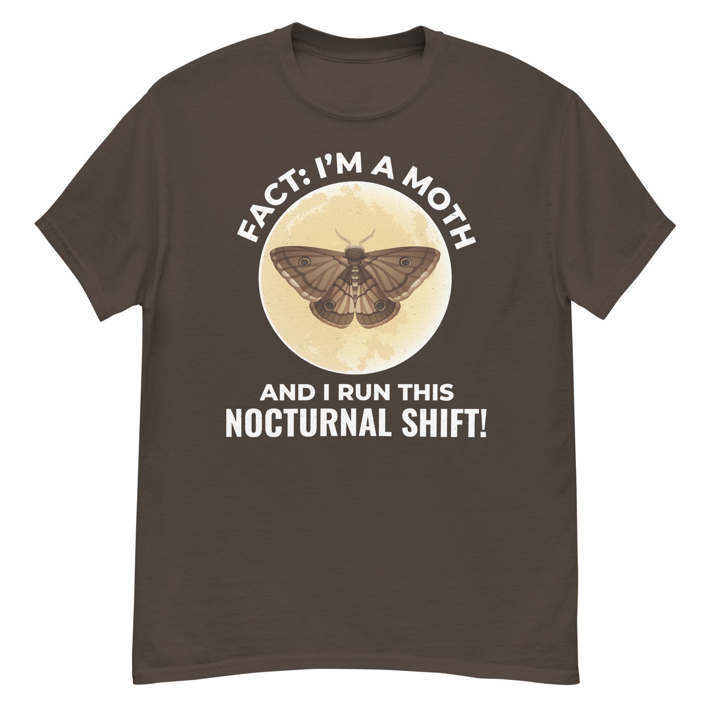 Moth T-Shirt: Fact – I Run This Nocturnal Shift