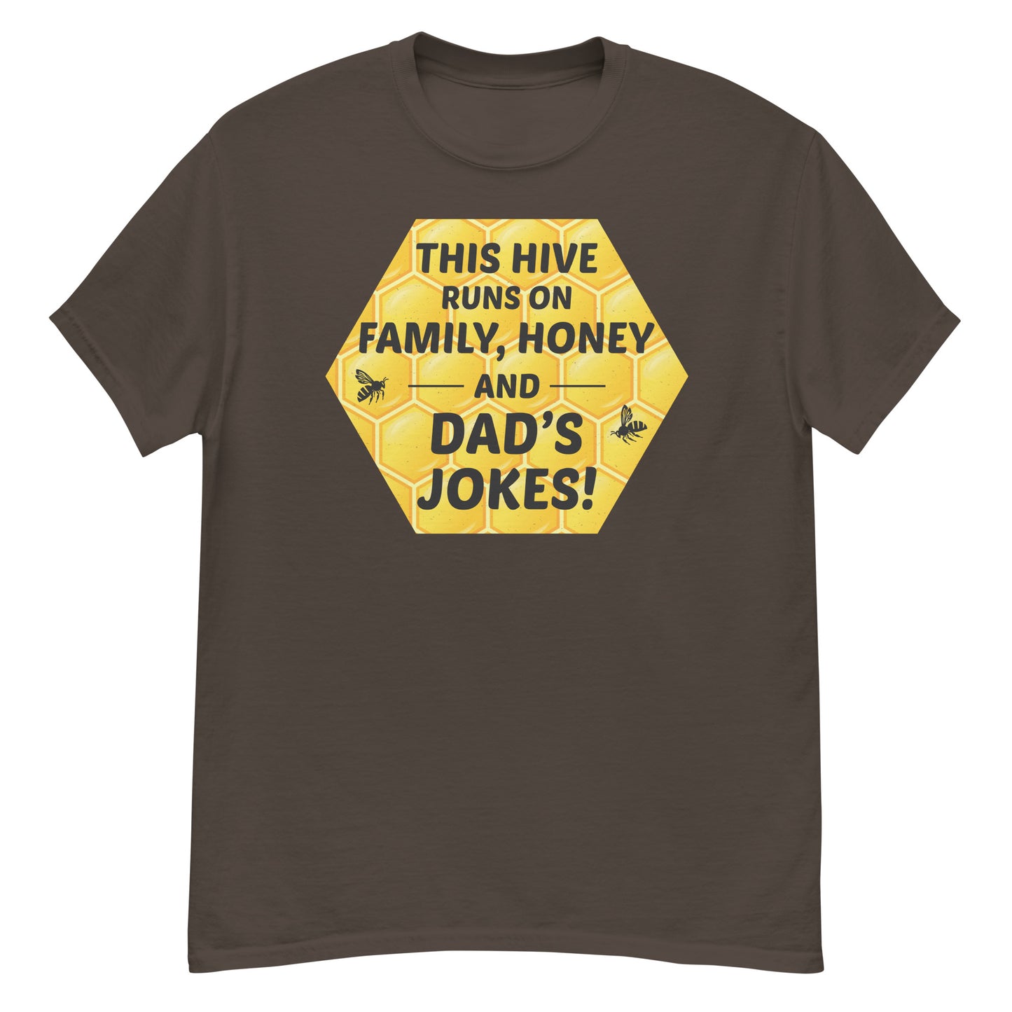 Honeybee T-Shirt: This Hive Runs on Family, Honey, and Dad's Jokes!