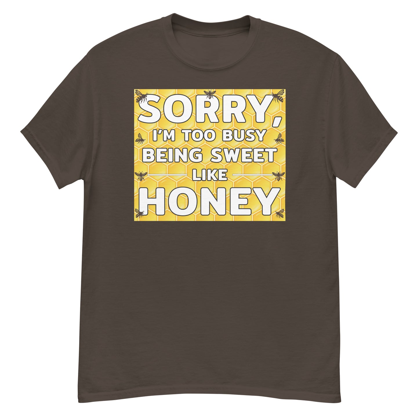 Honeybee Lover T-Shirt: Sorry, I'm Too Busy Being Sweet Like Honey