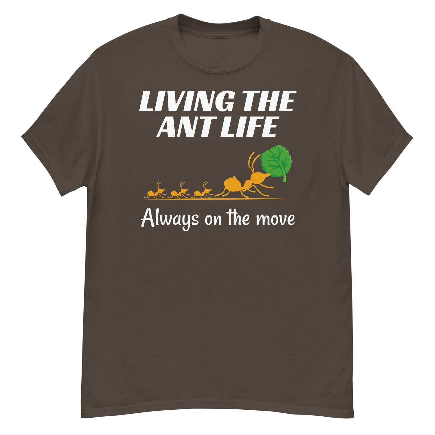 Ant Keeper T-Shirt: Living the Ant Life - Always on the Move