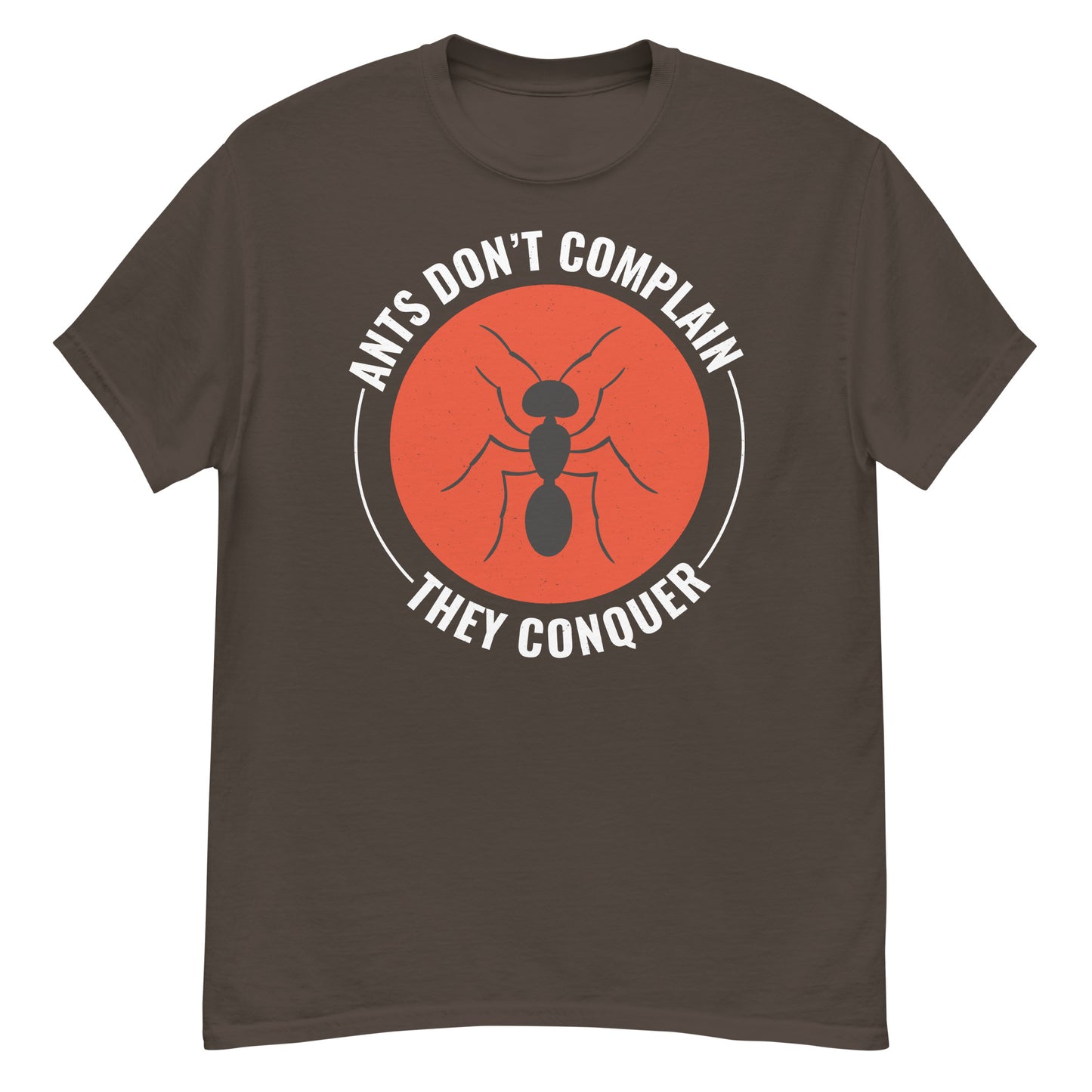 Ant Keeper T-Shirt: Ants Don’t Complain, They Conquer