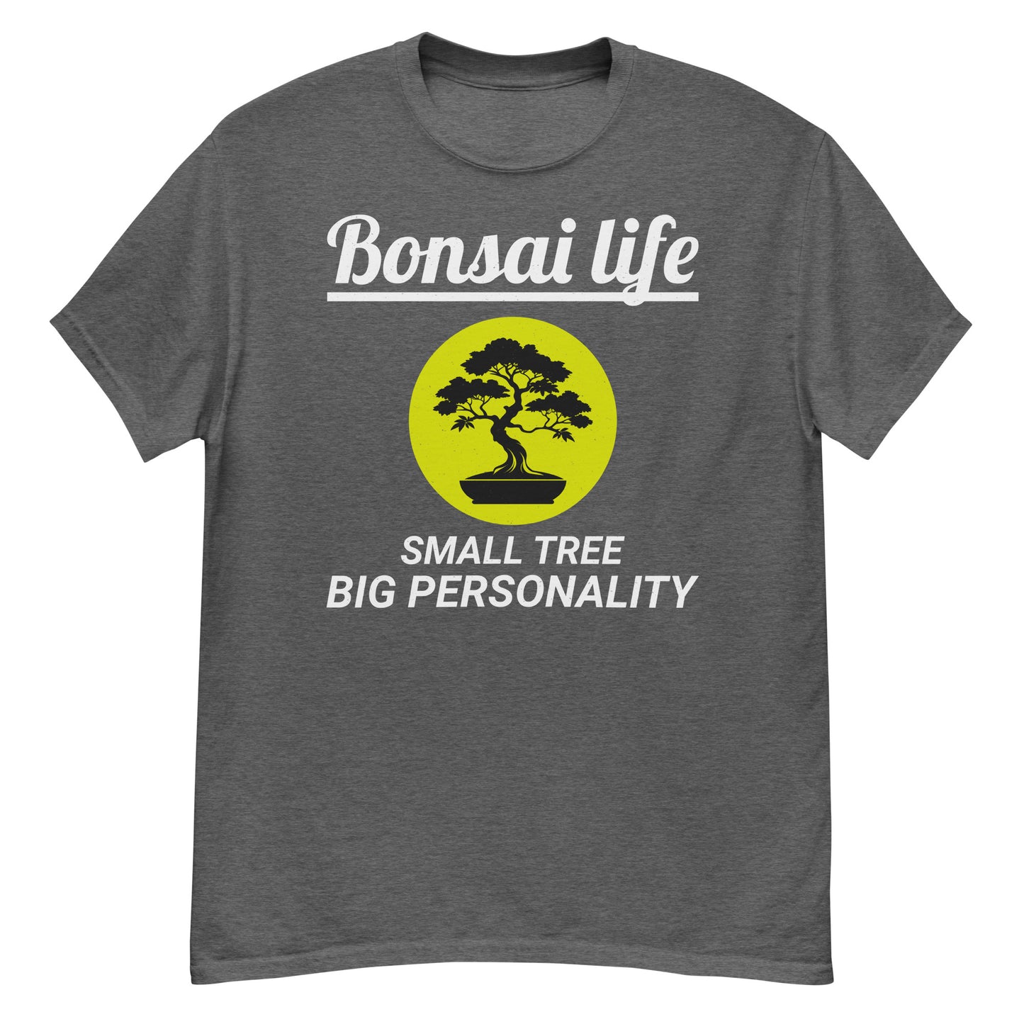 Bonsai Life: Kleiner Baum, große Persönlichkeit T-Shirt