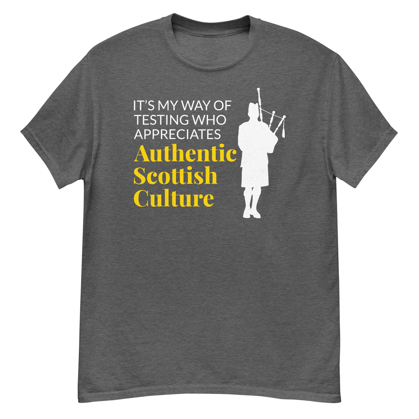 Bagpipe T-Shirt: It's My Way of Testing Who Appreciates Authentic Scottish Culture