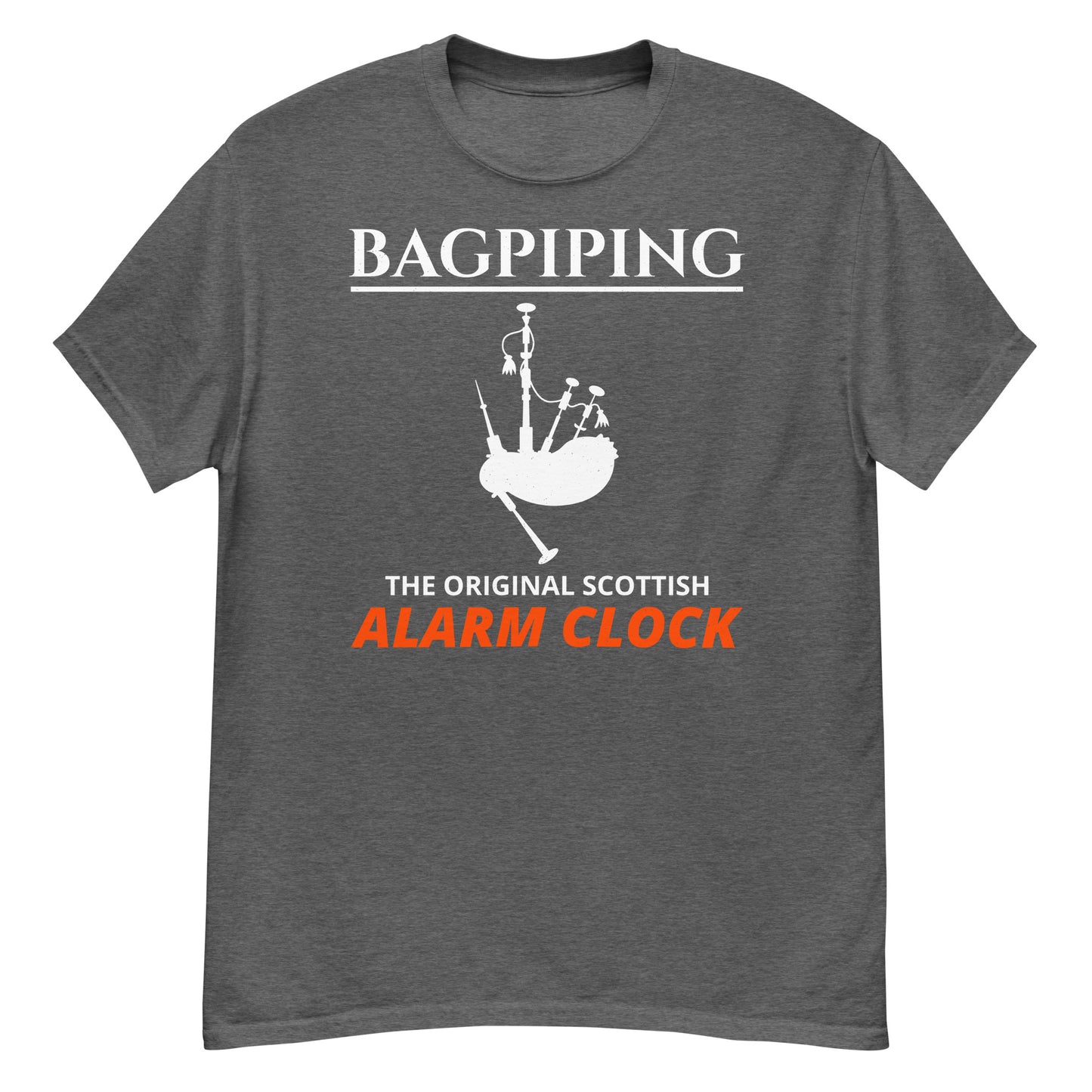 Bagpipe T-Shirt: Bagpiping - The Original Scottish Alarm Clock