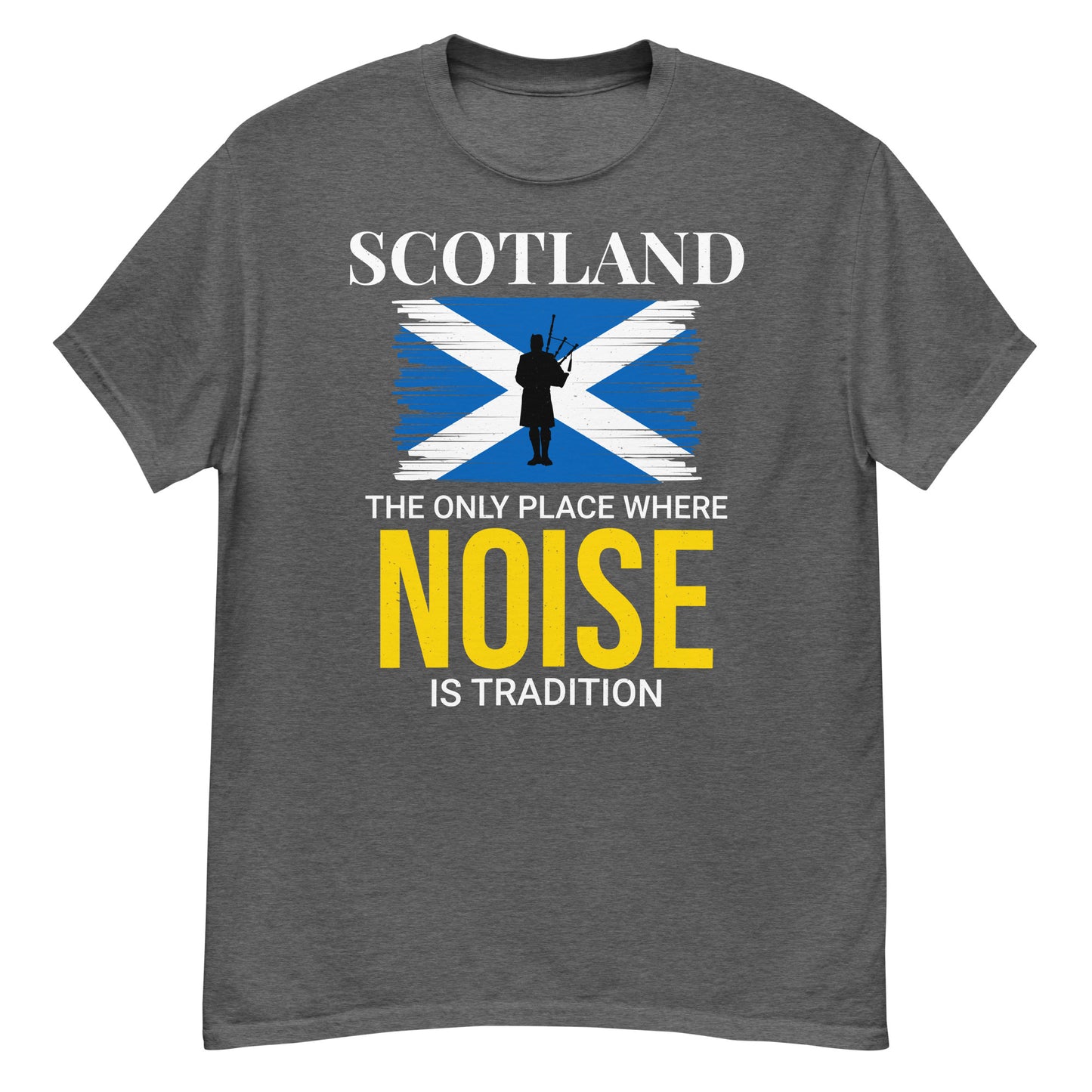 Scottish Flag Bagpipe T-Shirt: Scotland, The Only Place Where Noise is Tradition