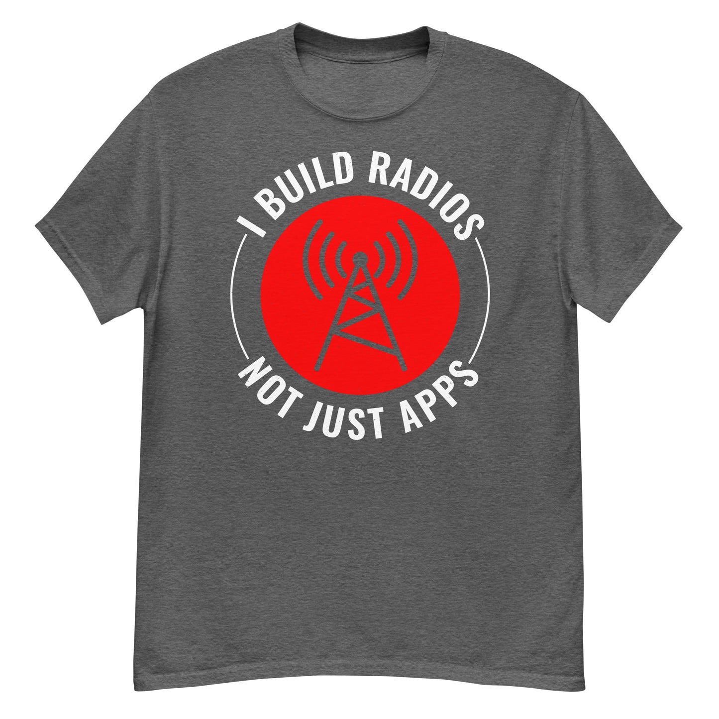 Construyo radios, no solo aplicaciones Camiseta de radioaficionado