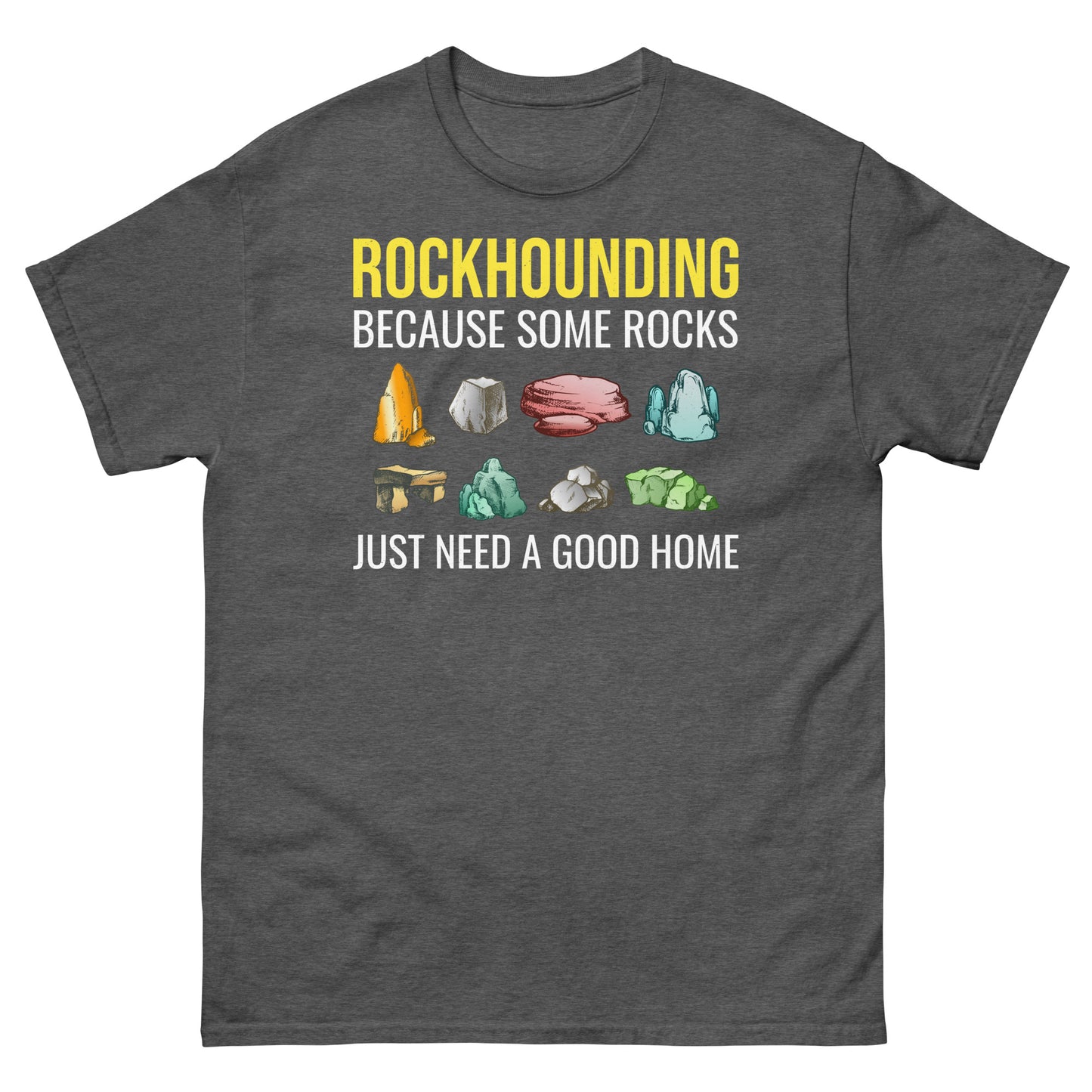 T-Shirt zum Sammeln von Steinen: Rockhounding, weil manche Steine ​​einfach ein gutes Zuhause brauchen