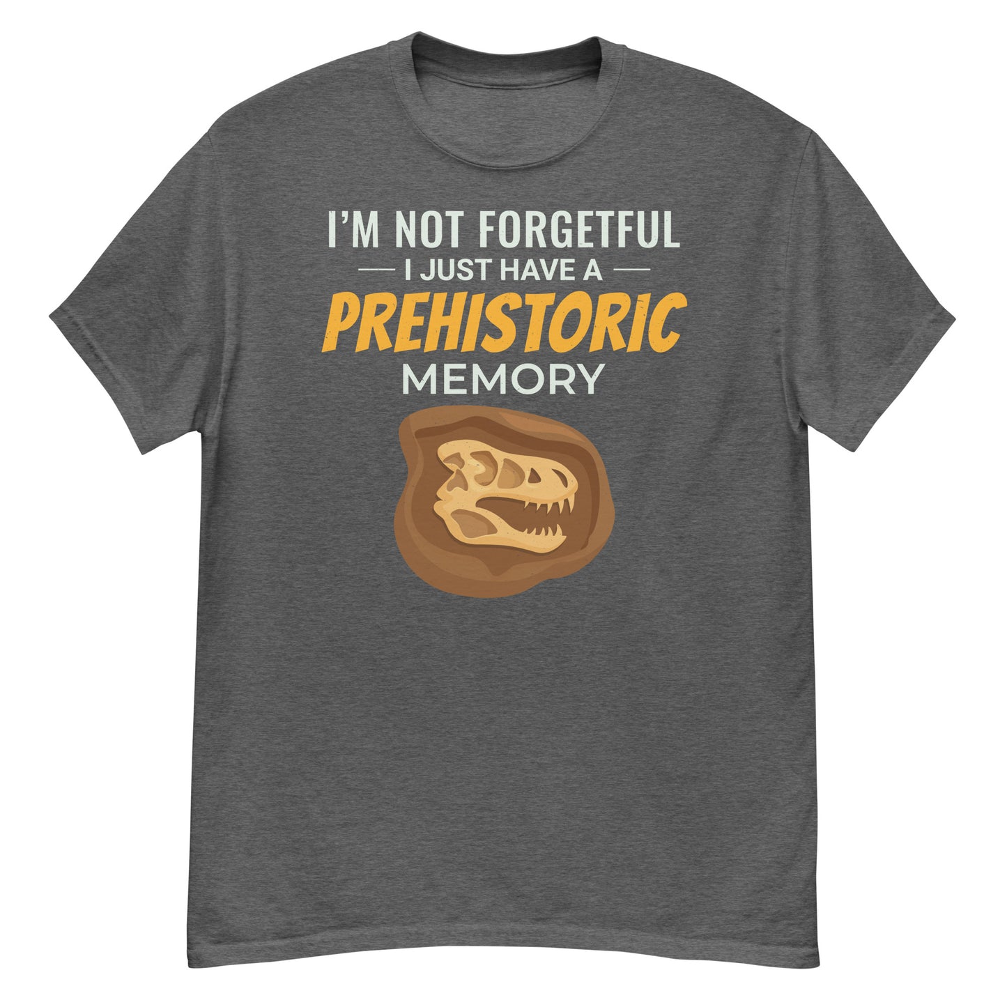 Paläontologen-T-Shirt: „Ich bin nicht vergesslich, ich habe nur ein prähistorisches Gedächtnis“