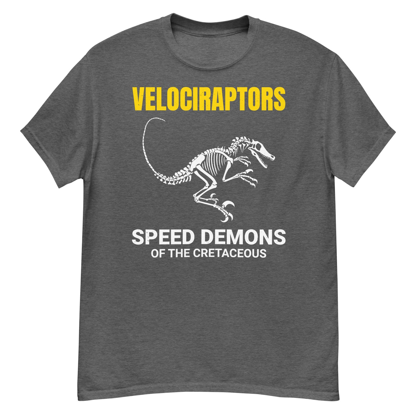 Paleontologist T-Shirt: "Velociraptors - The Speed Demons of the Cretaceous"