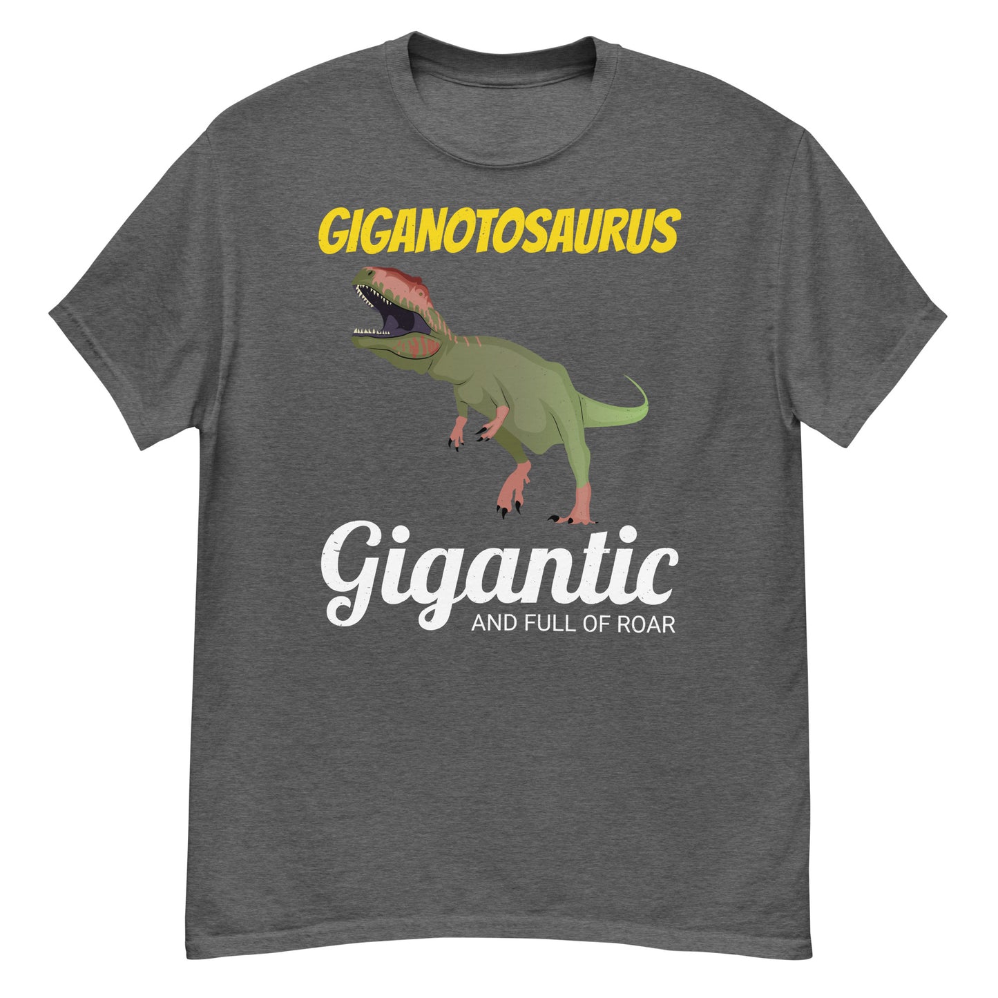 Paleontologist Dinosaur T-Shirt: Giganotosaurus - Gigantic and Full of Roar