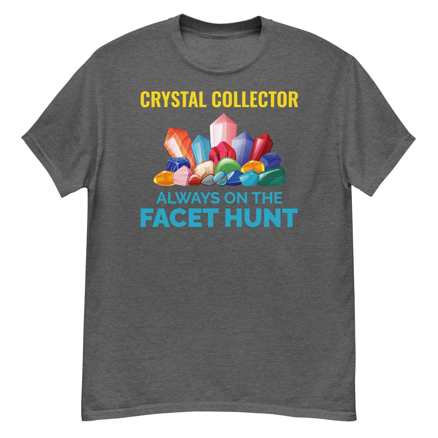 Camiseta Crystal Collector: Always on the Facet Hunt para amantes de los minerales