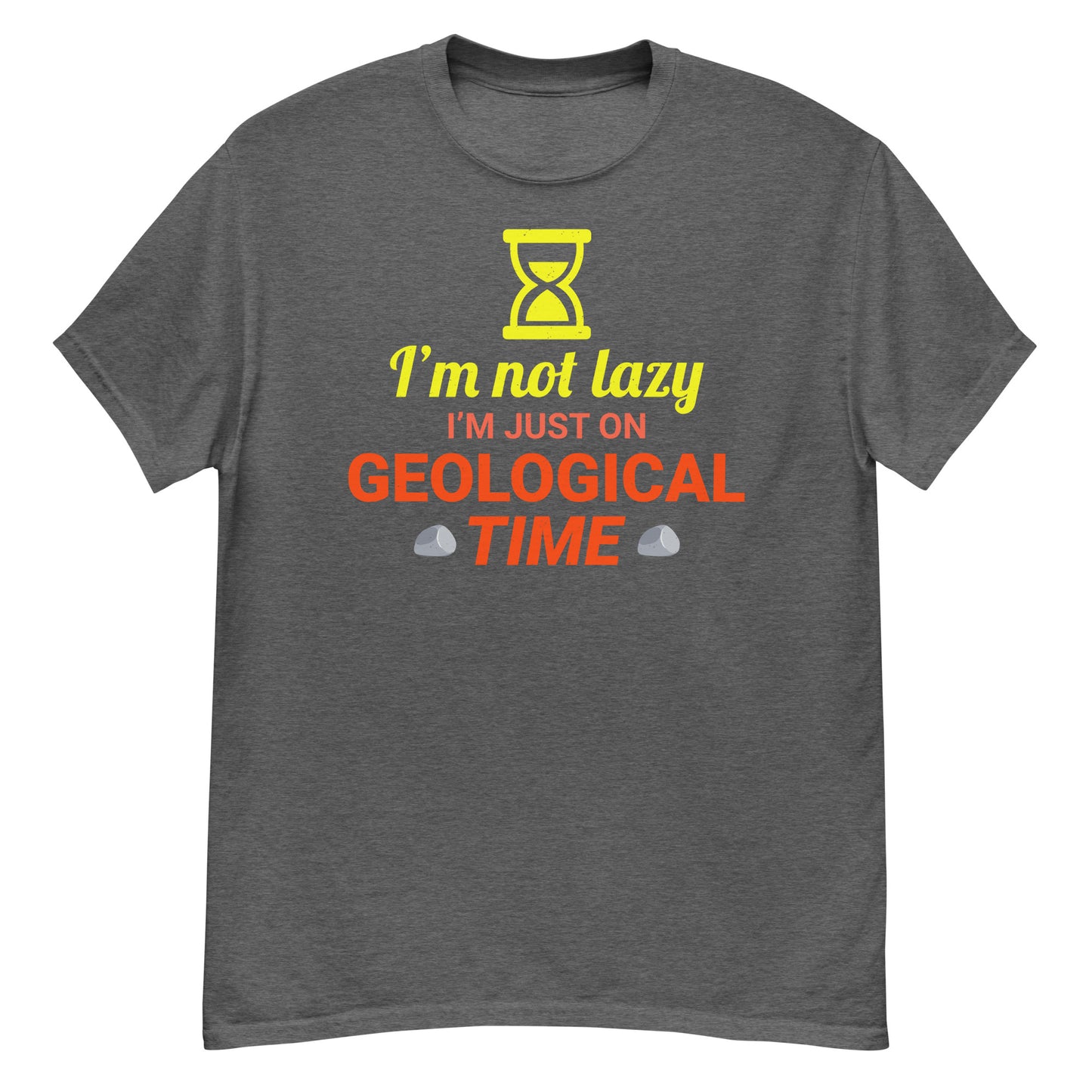 I'm Not Lazy, I'm Just on Geological Time T-Shirt for Mineral Collectors