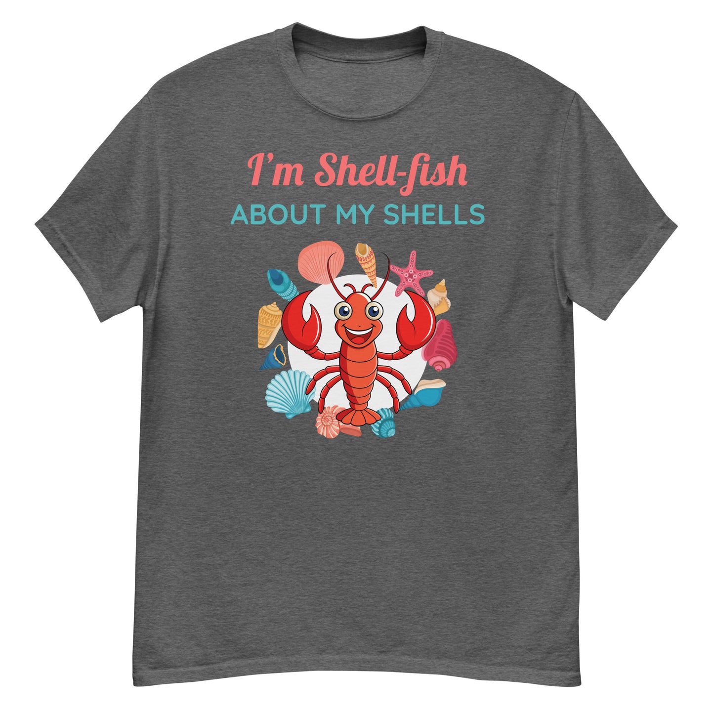 Seashell Collector T-Shirt: I’m Shellfish About My Shells