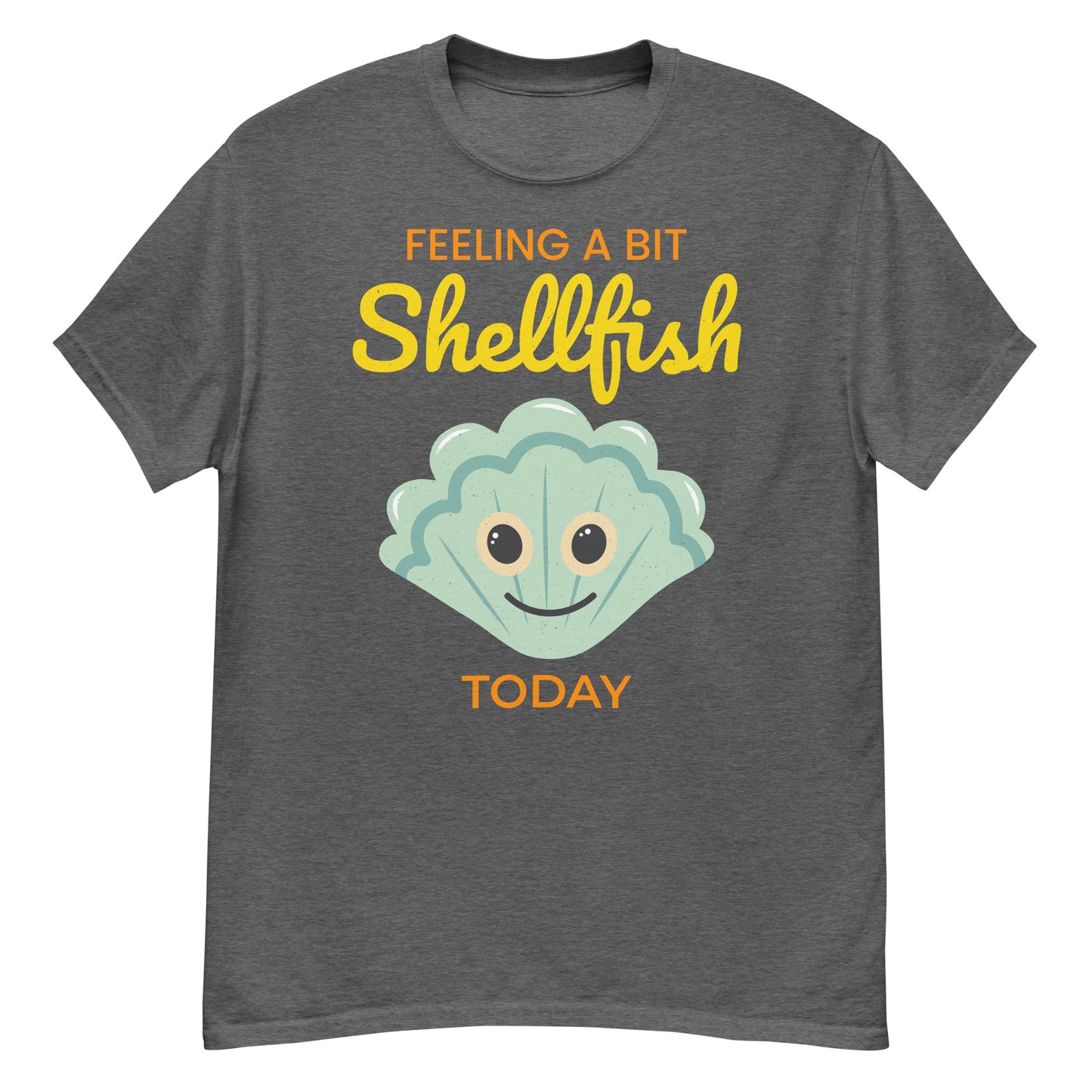 Seashell Collector T-Shirt: Feeling a Bit Shellfish Today