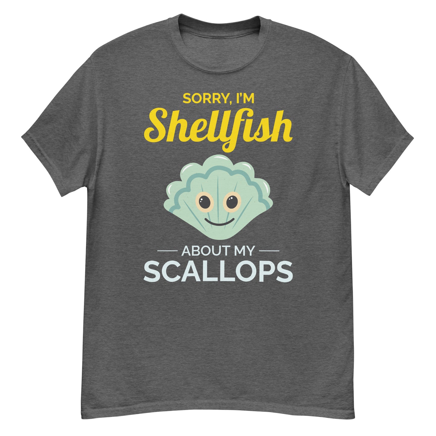 Seashell Collector T-Shirt: Sorry, I'm Shellfish About My Scallops