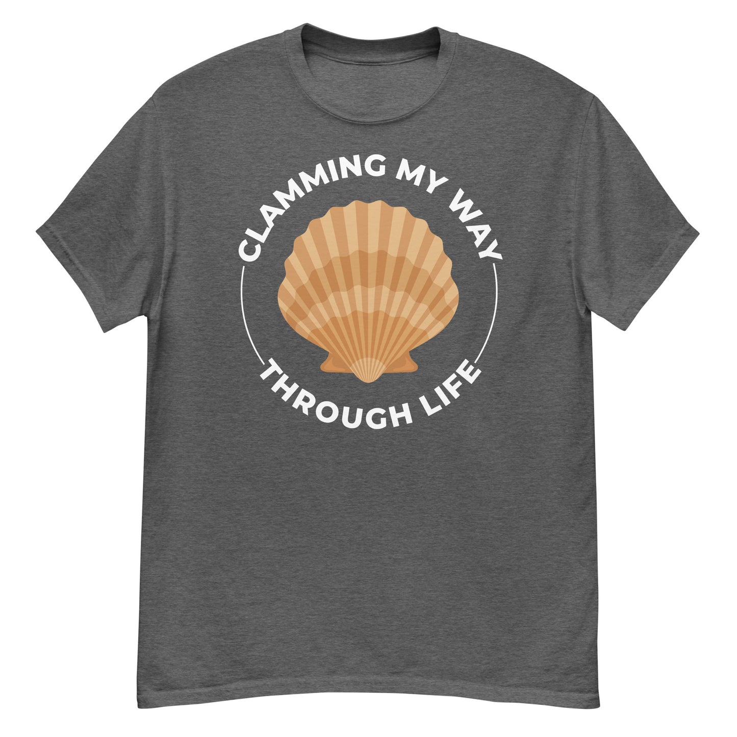 Clam Shell T-Shirt: Clamming My Way Through Life