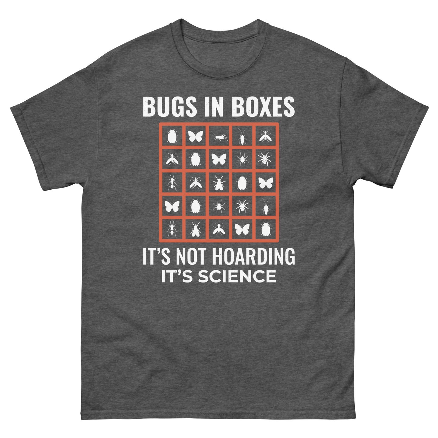 Bugs in Boxes: It’s Not Hoarding, It’s Science! Insect Collector T-Shirt