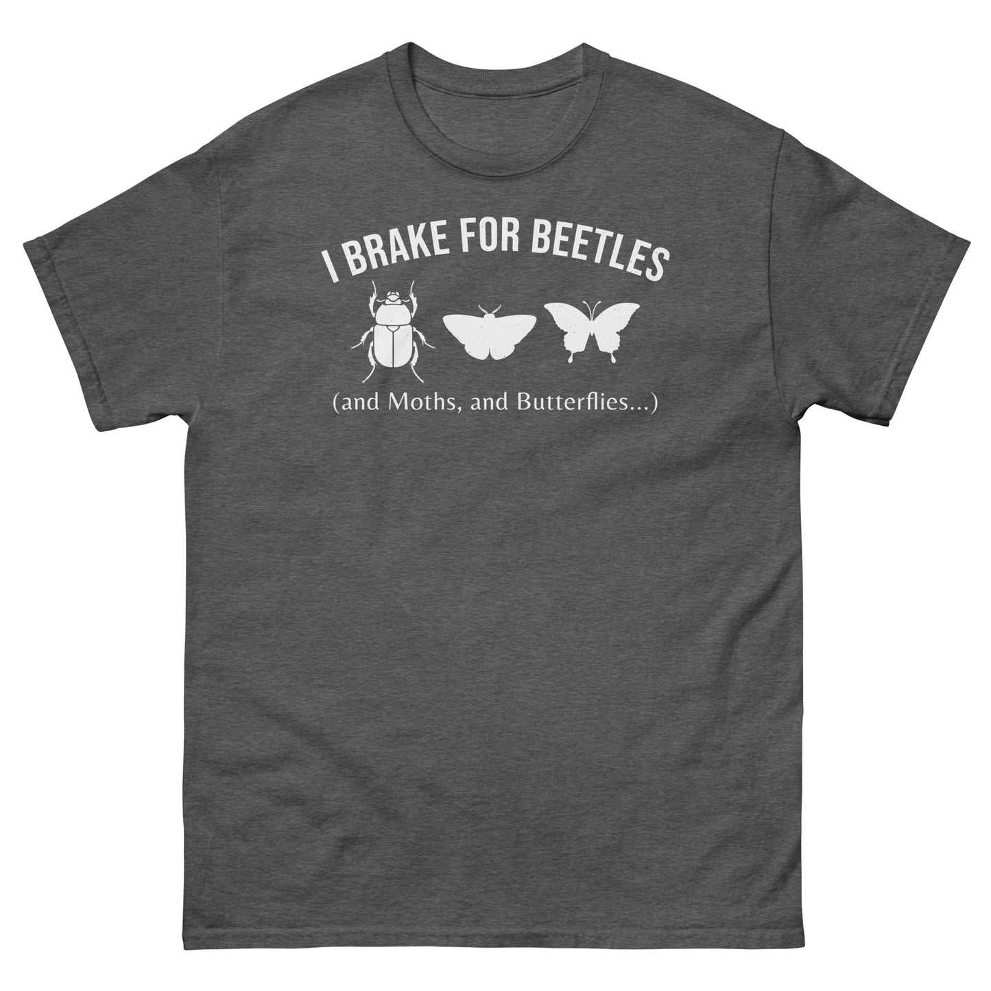 I Brake for Beetles (and Moths, and Butterflies) Insect Collector T-Shirt