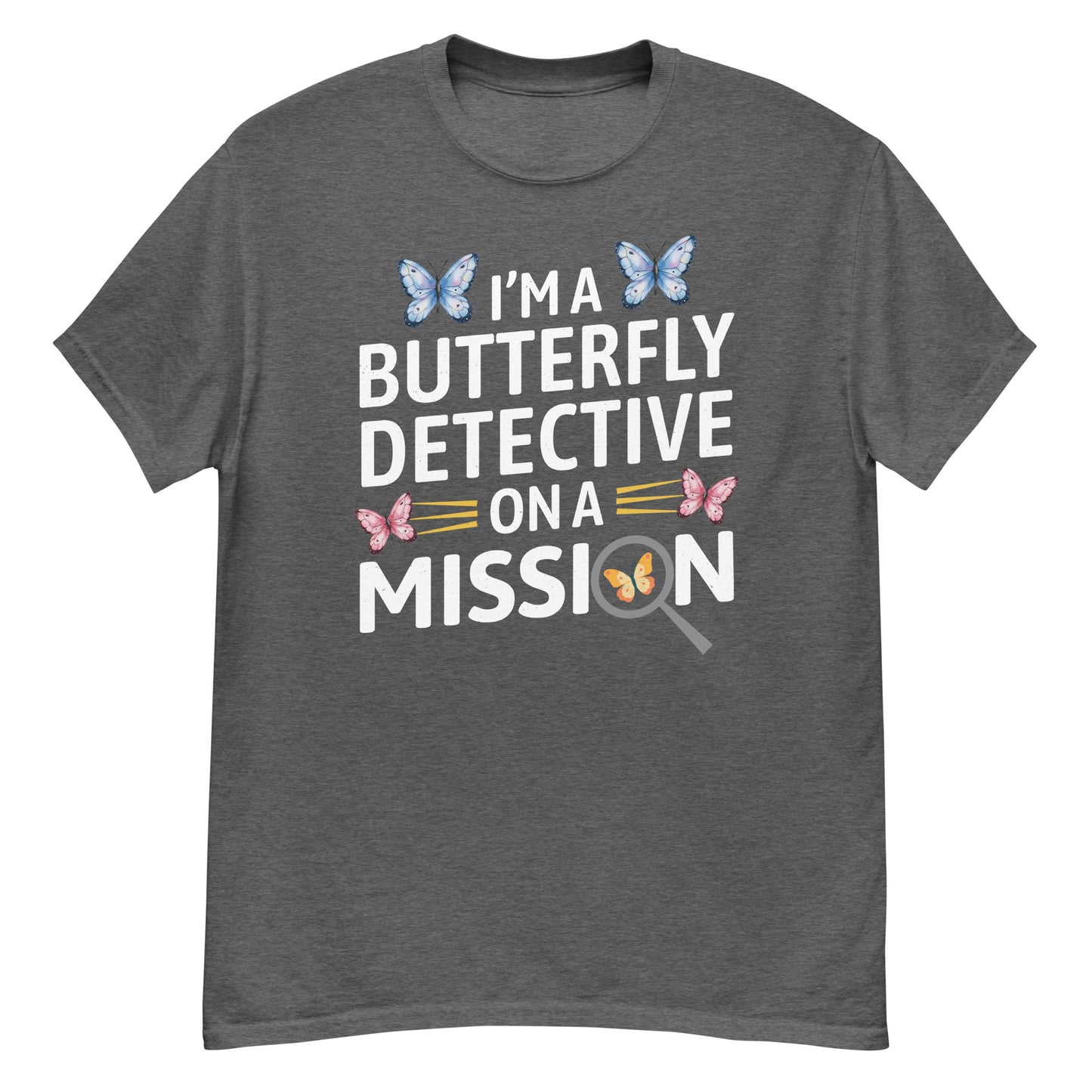 I'm a Butterfly Detective on a Mission T-Shirt