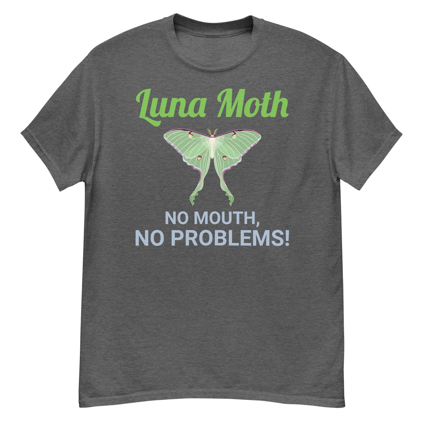 Luna Moth T-Shirt: No Mouth, No Problems