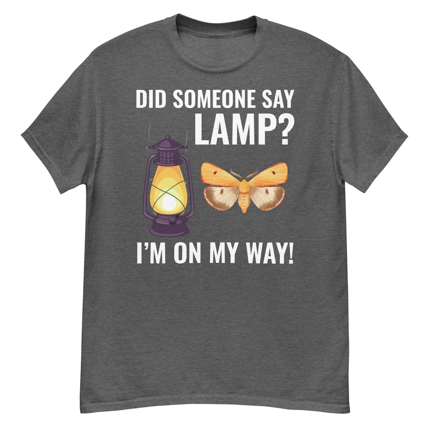 Moth T-Shirt: Did Someone Say ‘Lamp’? I’m on My Way!