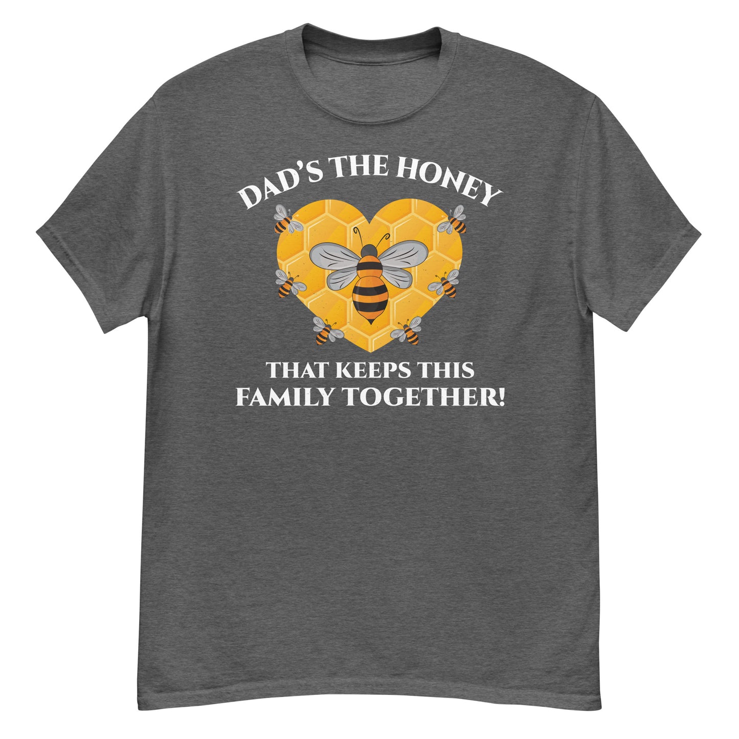 Honeybee Lover T-Shirt: Dad's the Honey That Keeps This Family Together