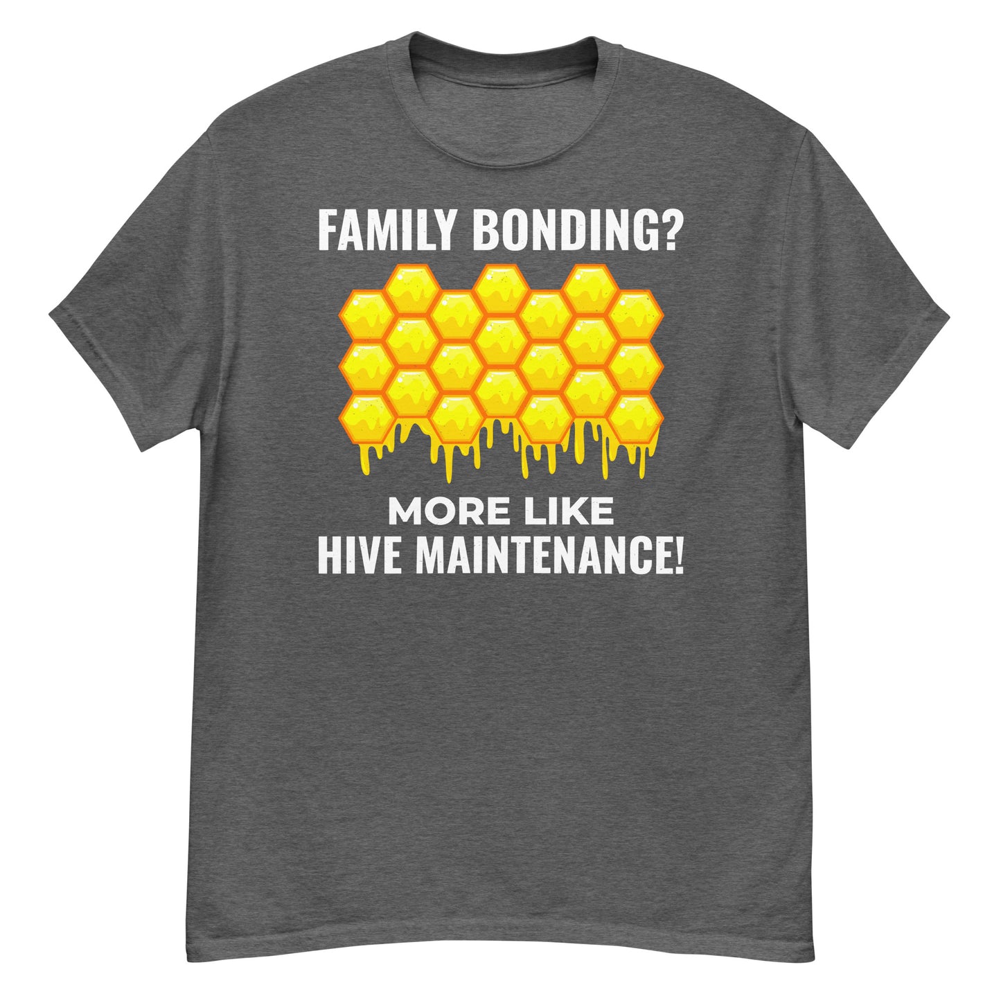 Honeybee Lover T-Shirt: Family Bonding? More Like Hive Maintenance!