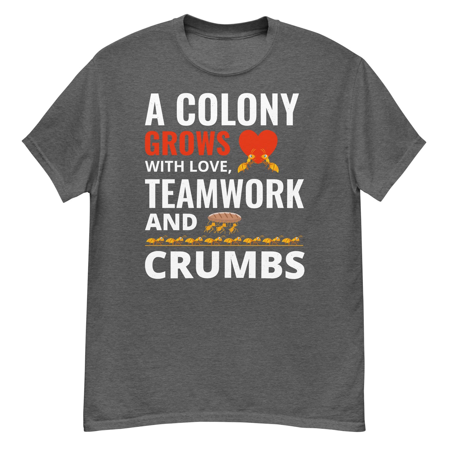 Ant Keeper T-Shirt: A Colony Grows with Love, Teamwork, and Crumbs