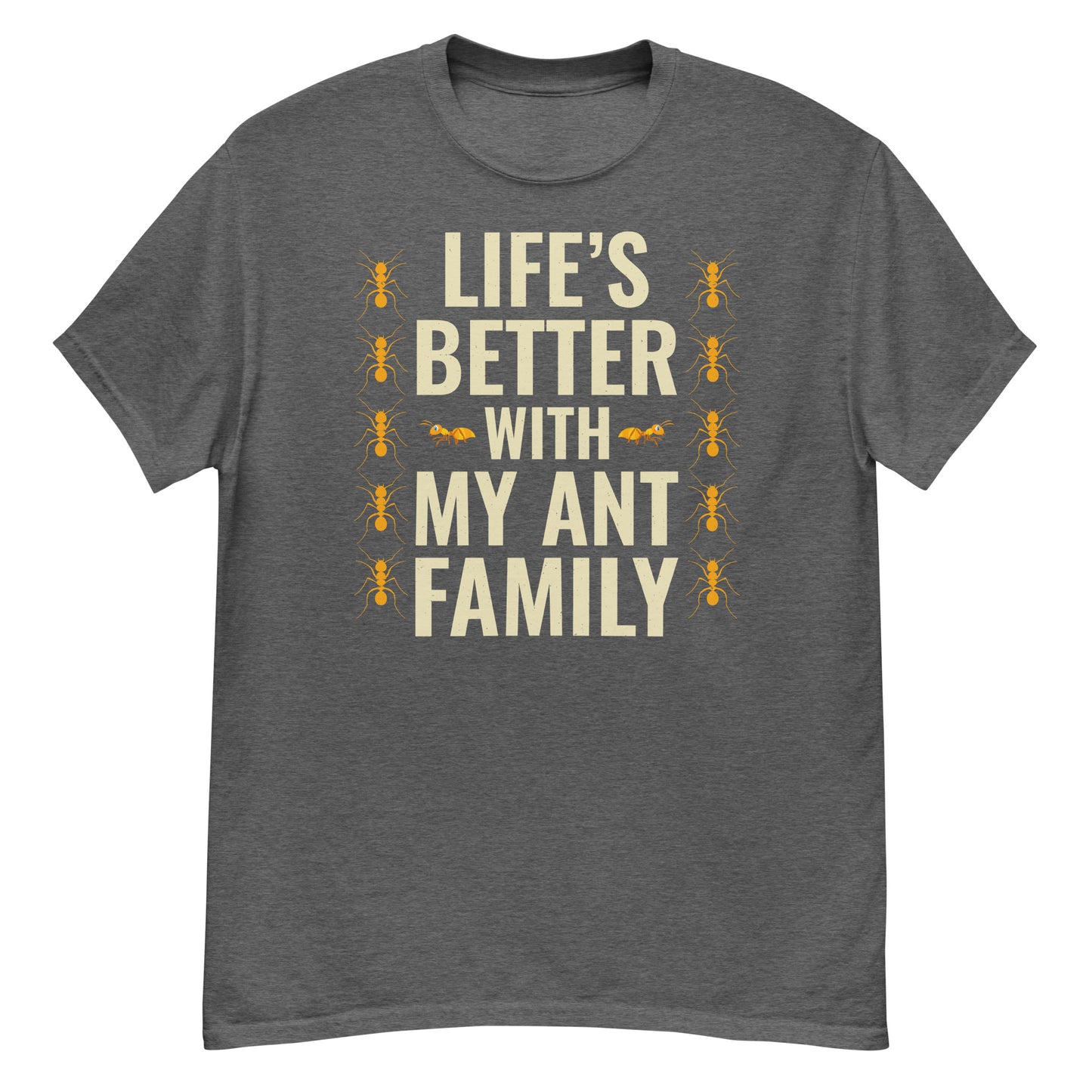 Ant Keeper T-Shirt: Life’s Better with My Ant Family