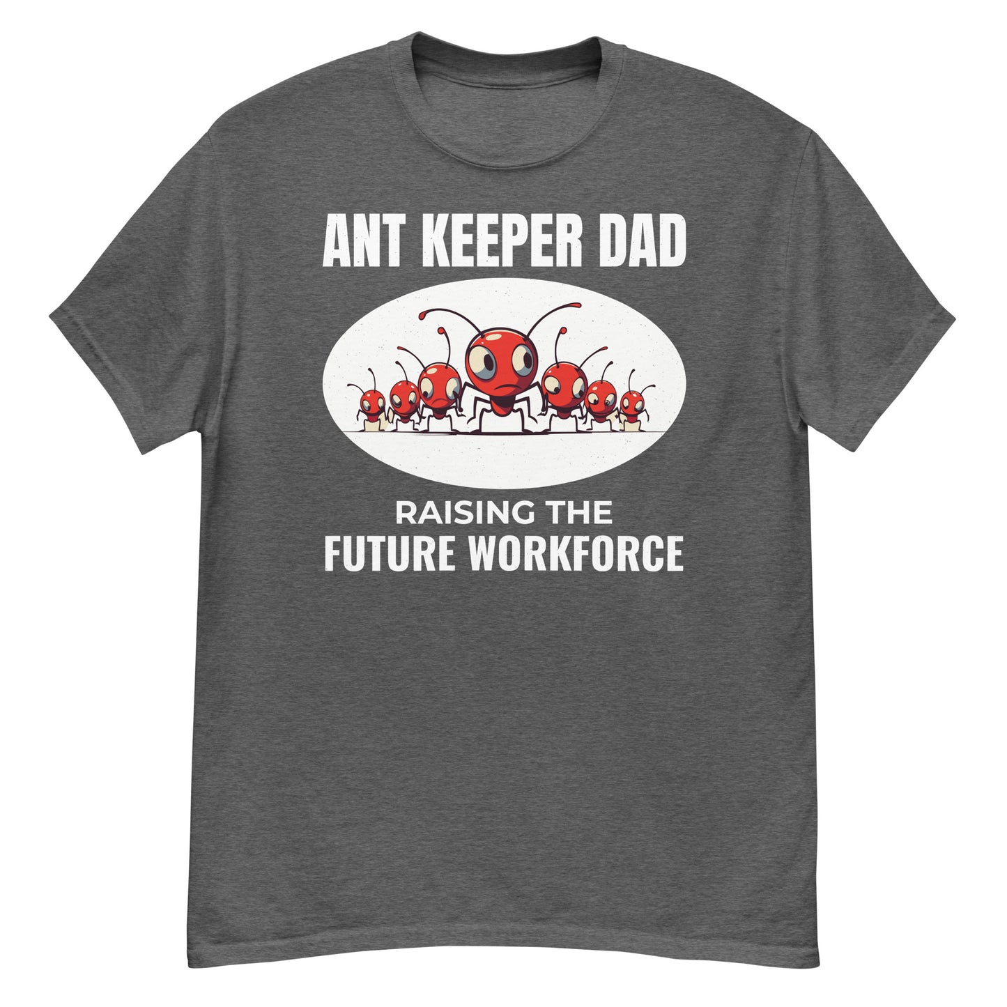 Ant Keeper Dad T-Shirt: Raising the Future Workforce