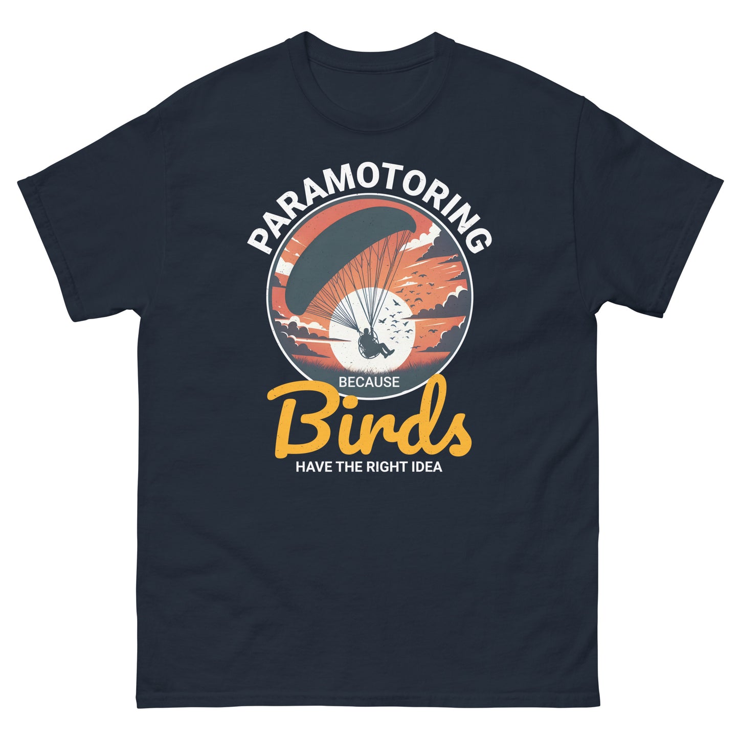 Paramotoring T-Shirt: Because Birds Have the Right Idea