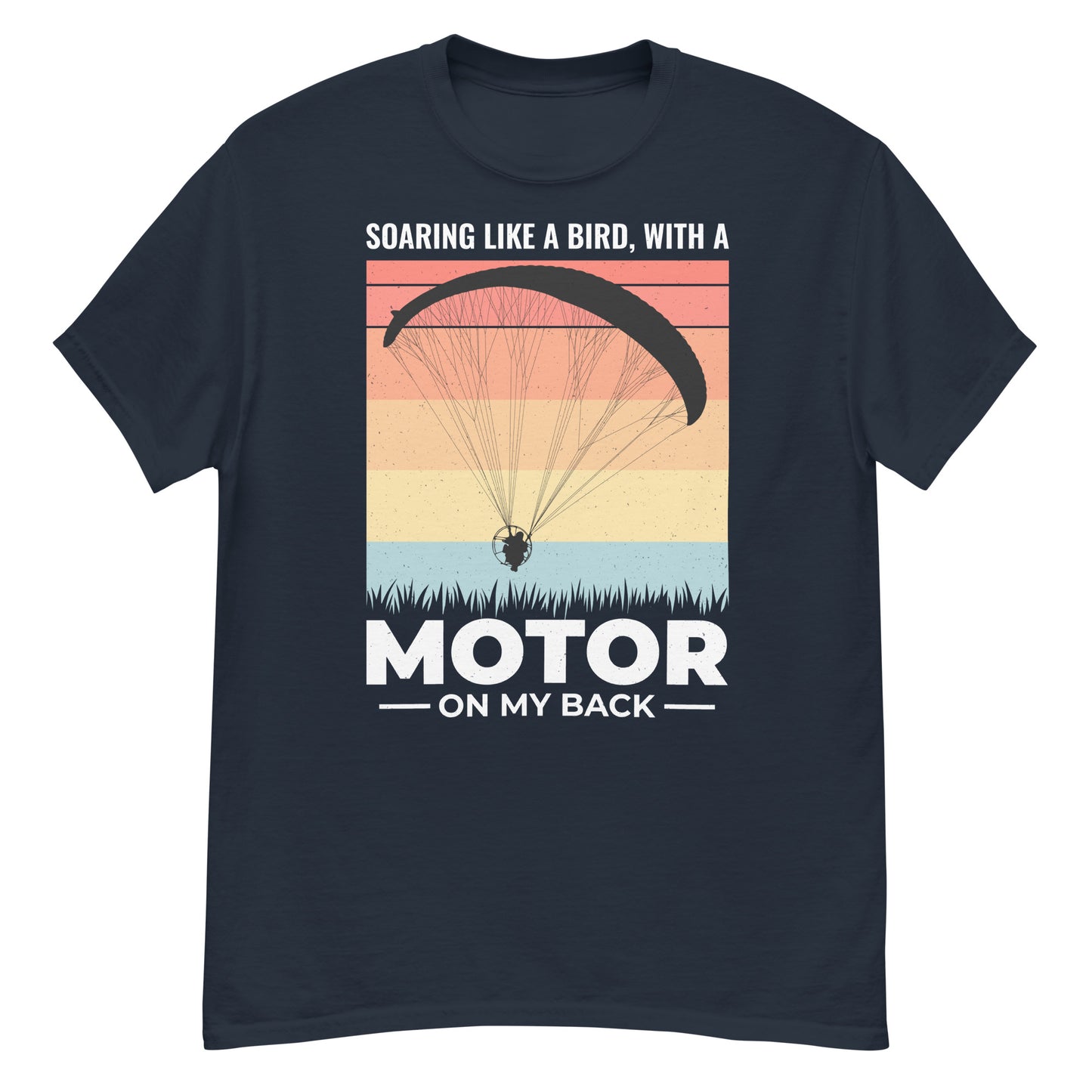 Paramotoring T-Shirt: Soaring Like a Bird with a Motor on My Back