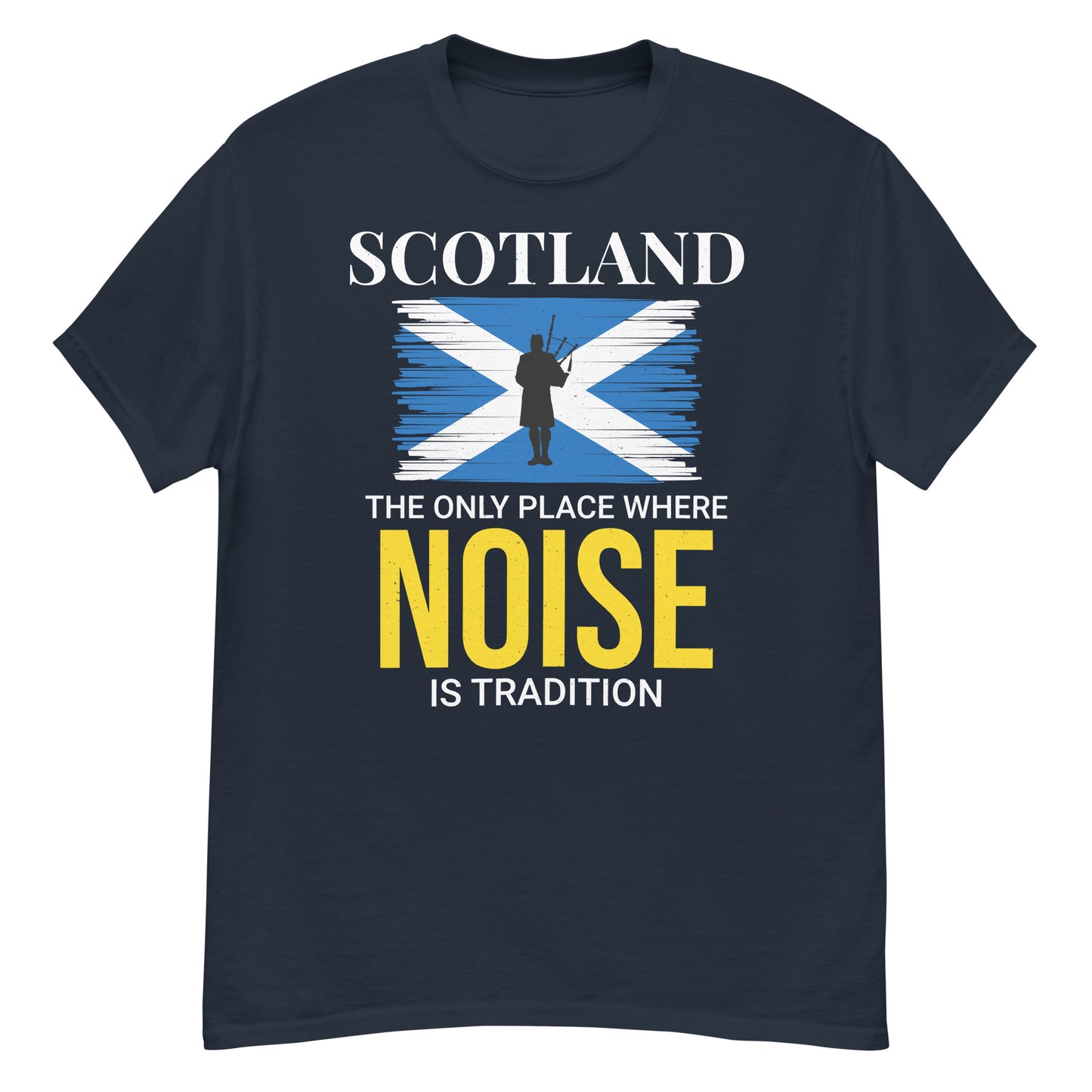 Camiseta de gaita con bandera escocesa: Escocia, el único lugar donde el ruido es tradición