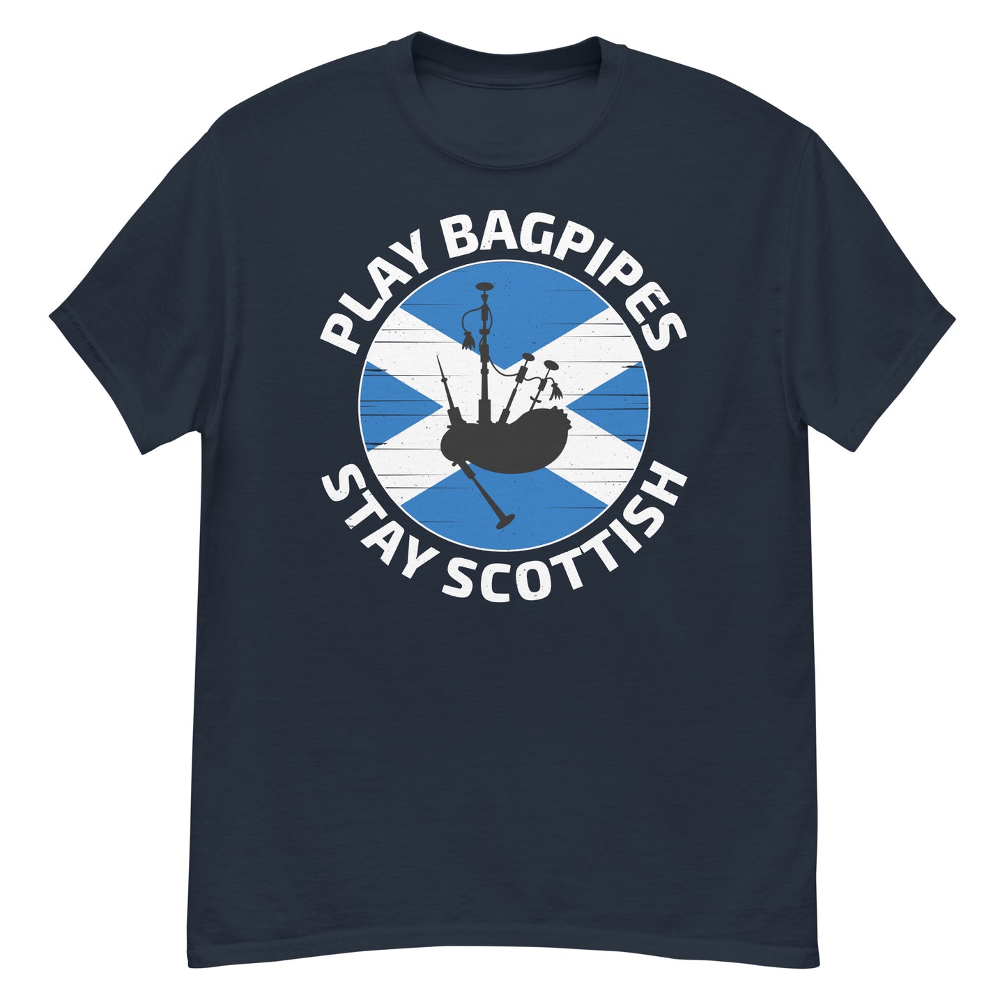 Dudelsack-T-Shirt mit schottischer Flagge: Dudelsack spielen, Schotte bleiben