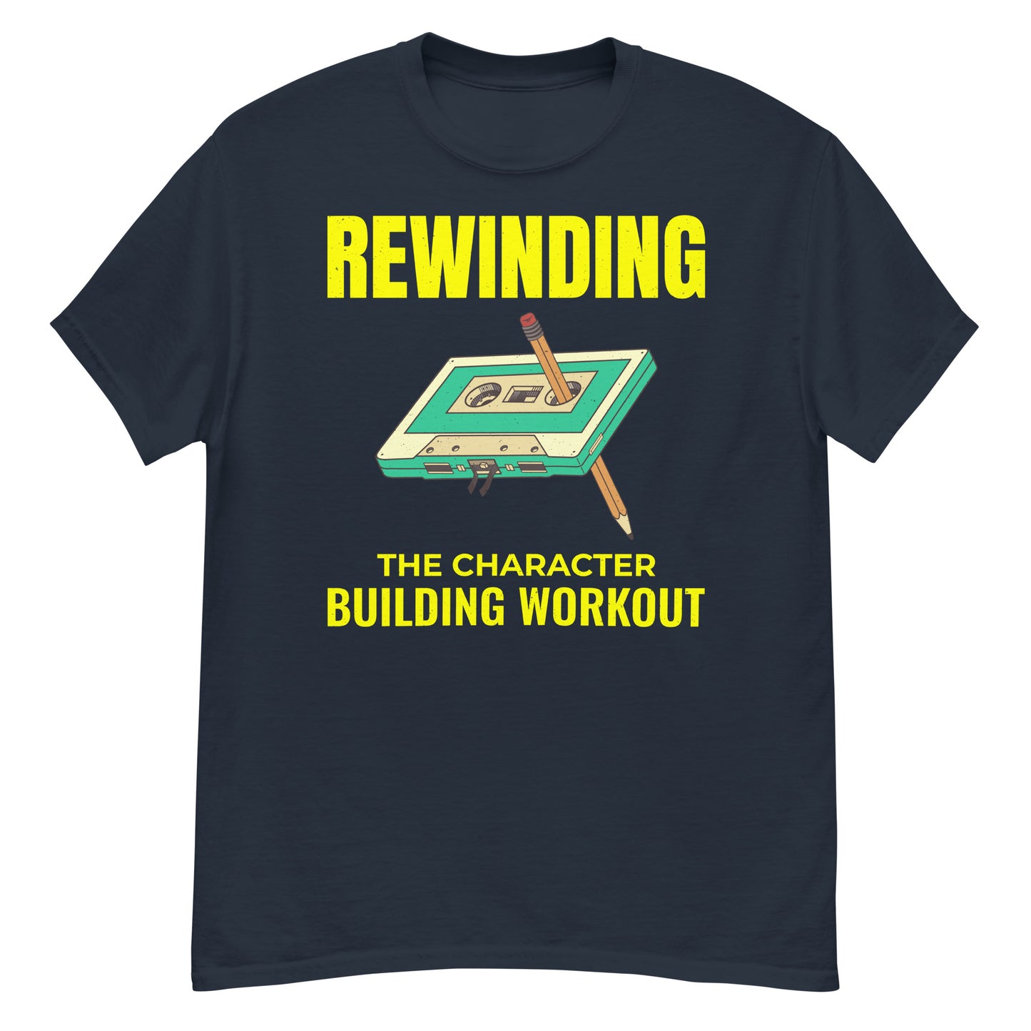 Cassette Tape Rewinding T-Shirt - "Rewinding: The Character Building Workout"