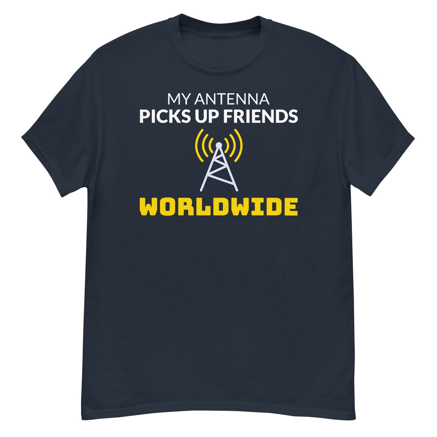 My Antenna Picks Up Friends Worldwide Ham Radio T-Shirt