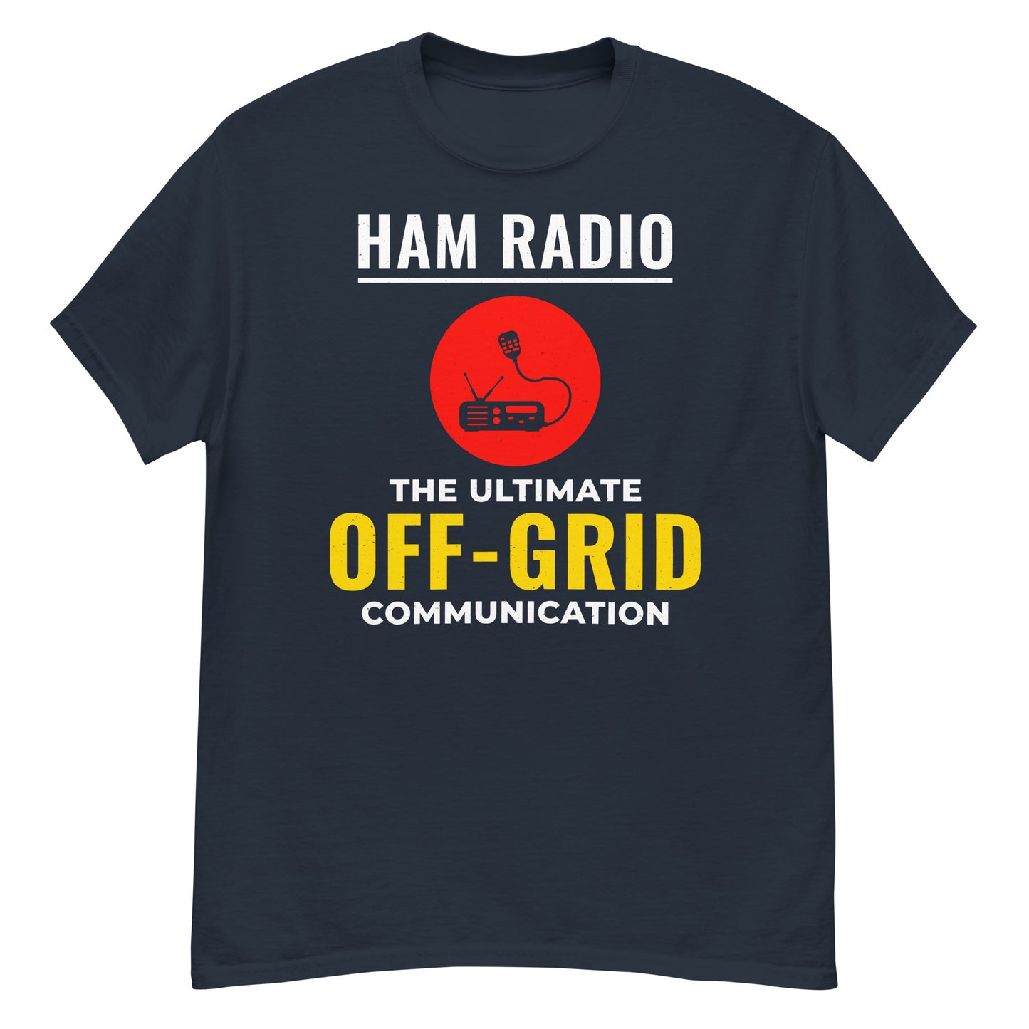 Ham Radio: The Ultimate Off-Grid Communication T-Shirt