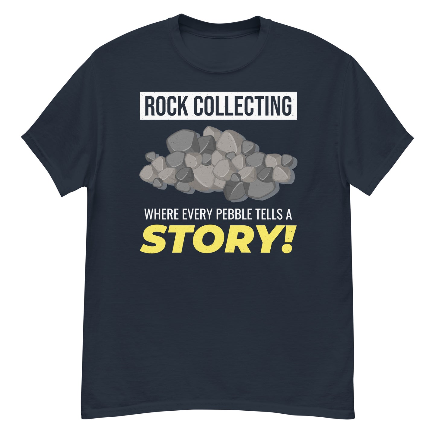 Rock Collecting T-Shirt: Because Every Pebble Tells a Story!