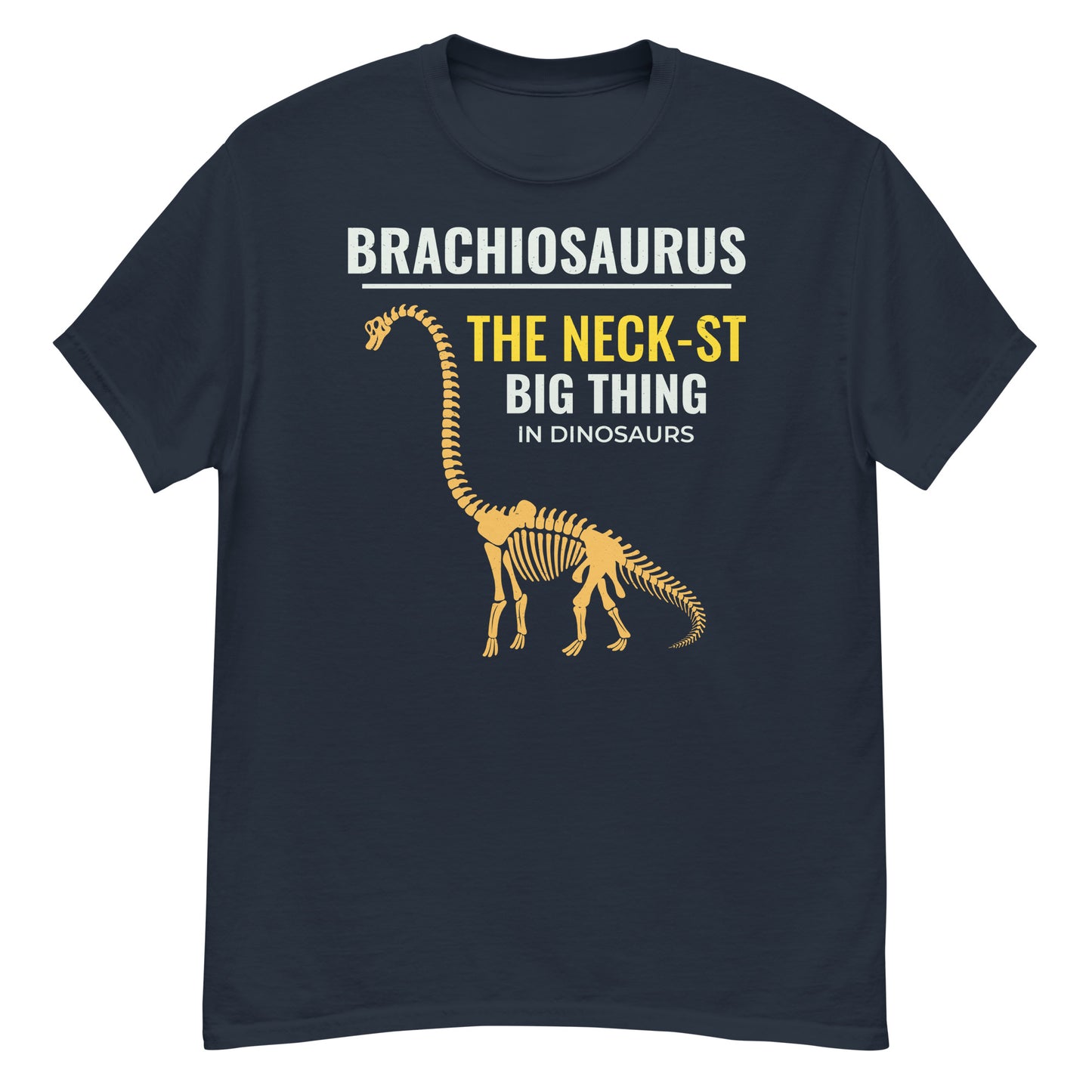 Paleontologist T-Shirt: "Brachiosaurus - The Neck-st Big Thing in Dinosaurs"