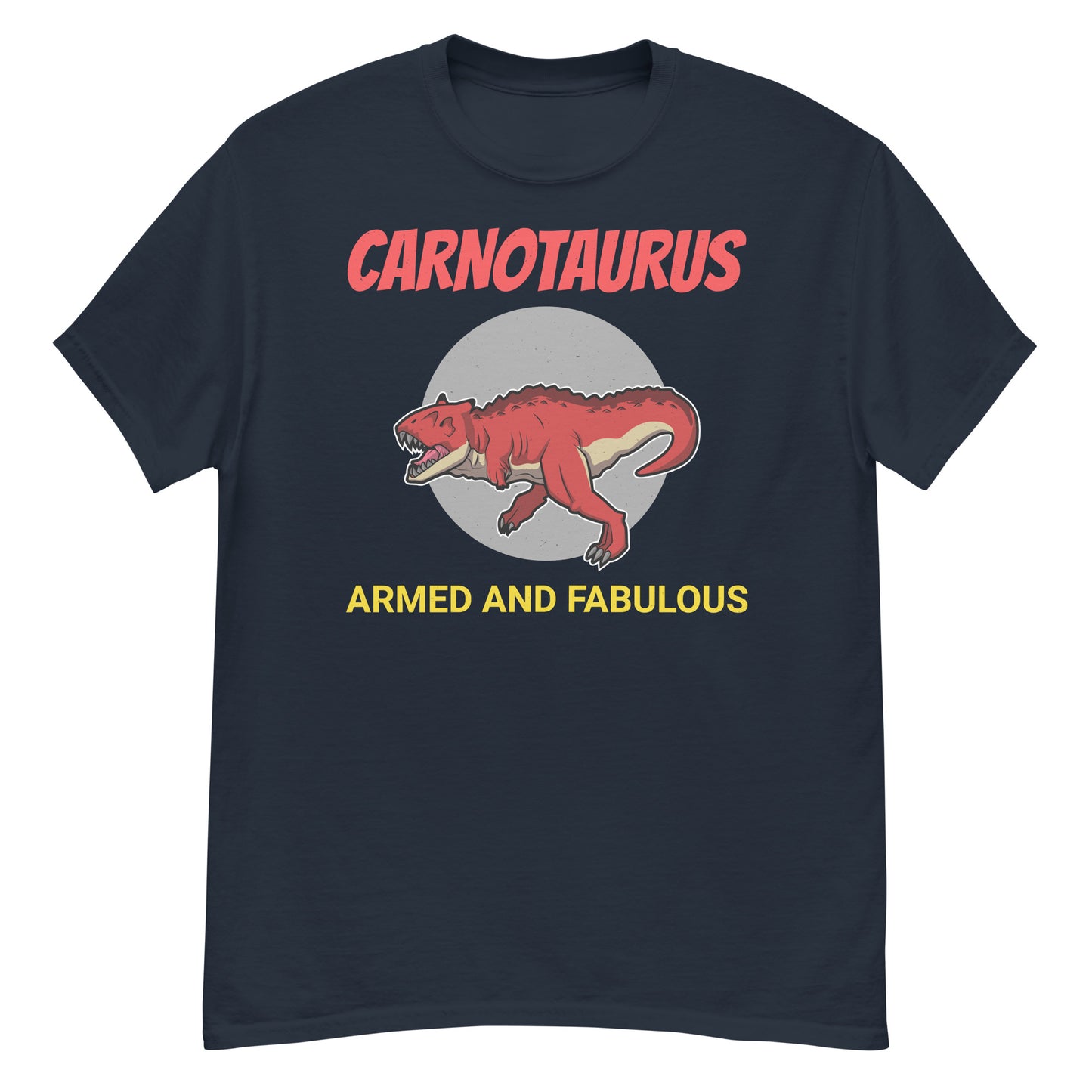 Paleontologist Dinosaur T-Shirt: Carnotaurus - Armed and Fabulous