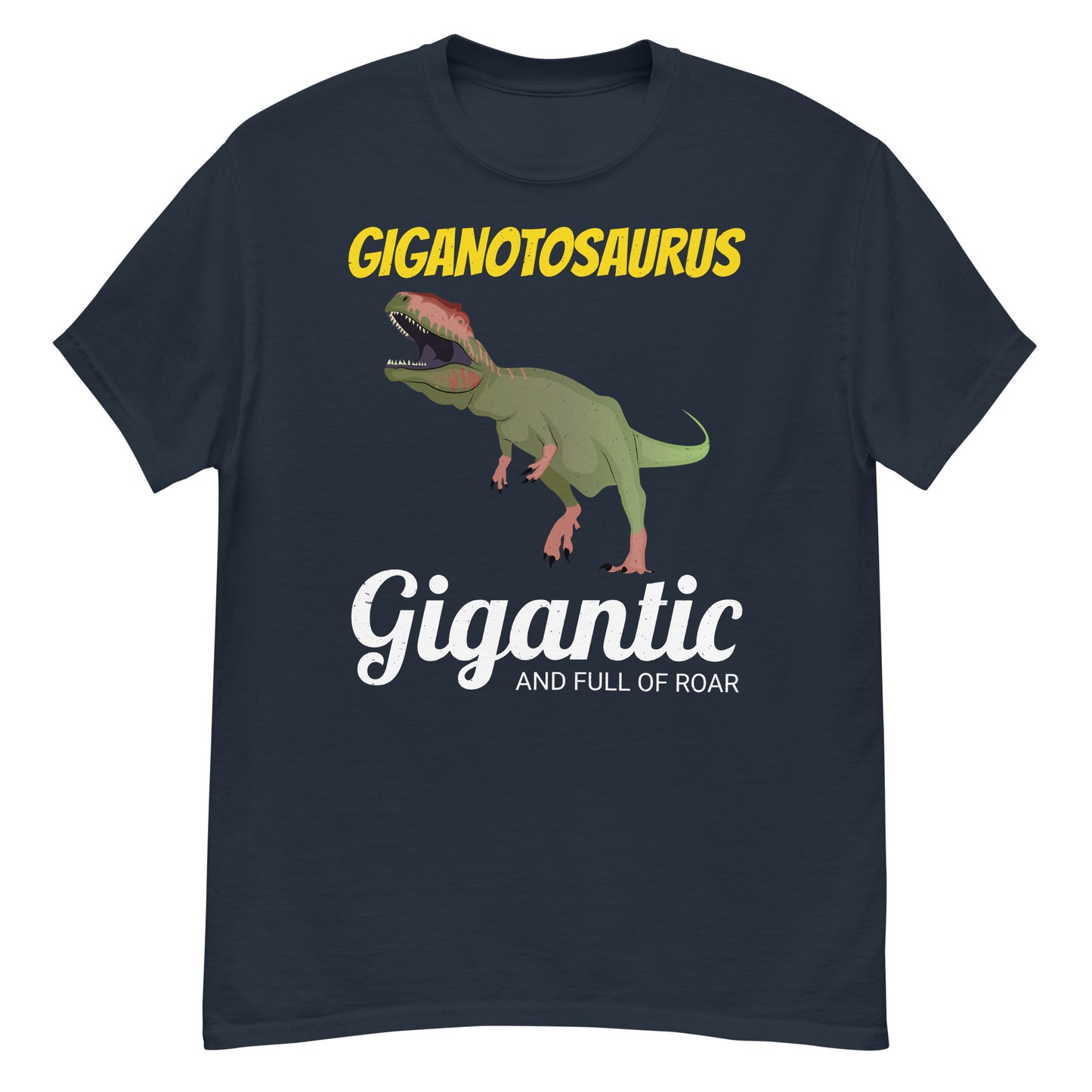 Paleontologist Dinosaur T-Shirt: Giganotosaurus - Gigantic and Full of Roar