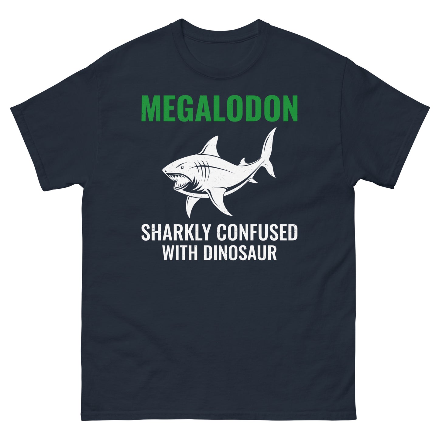 Megalodon T-Shirt: Sharkly Confused with Dinosaurs