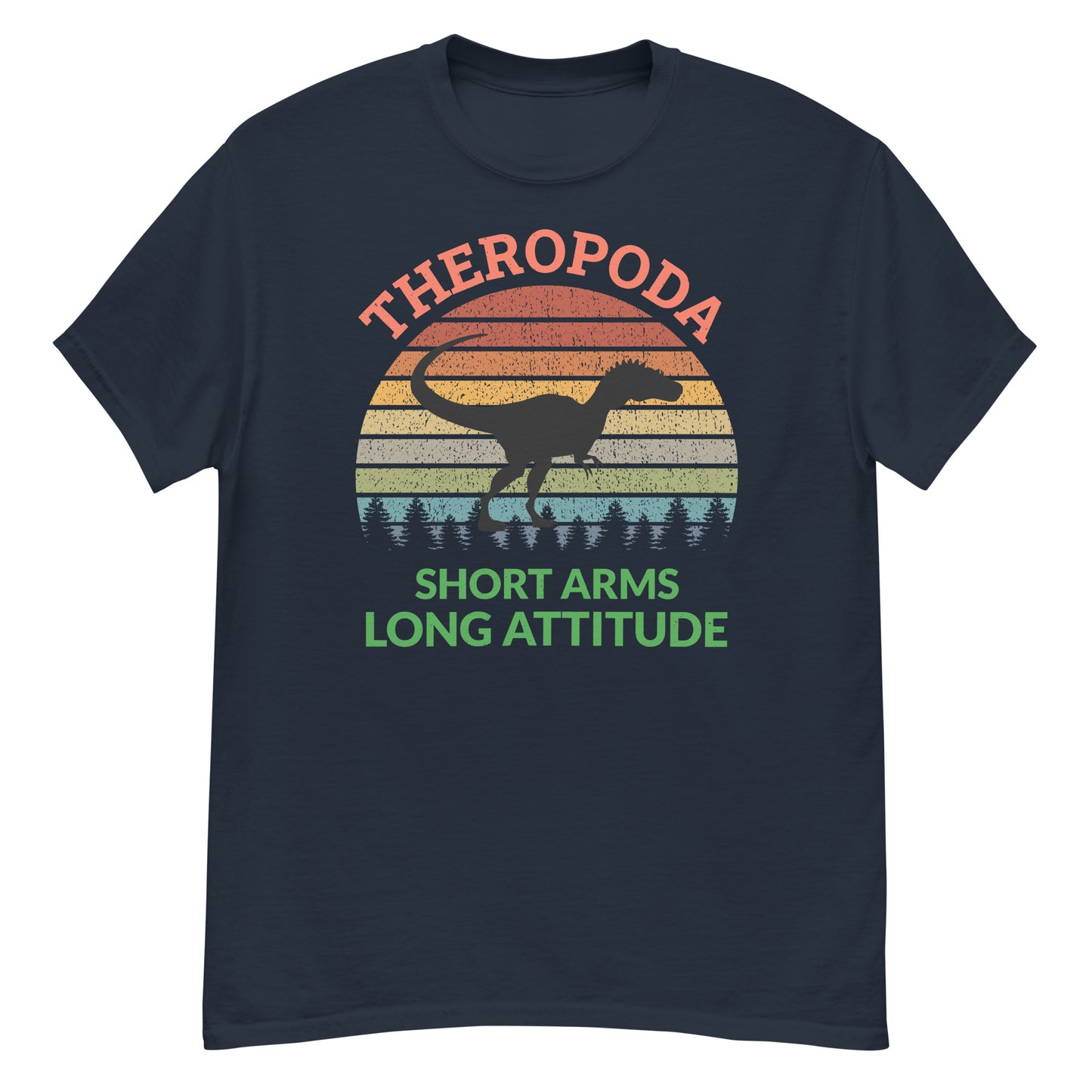 Theropoda: Short Arms, Long Attitude Paleontologist Dinosaur T-Shirt