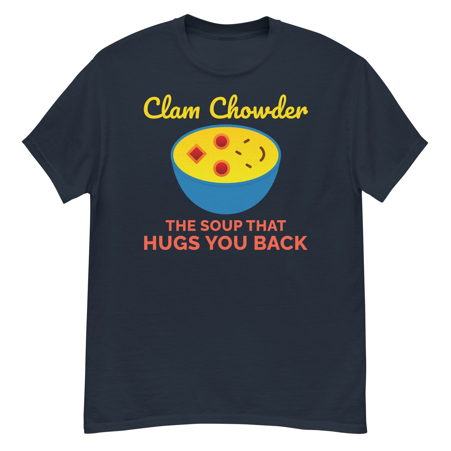 Clam Chowder T-Shirt: The Soup That Hugs You Back